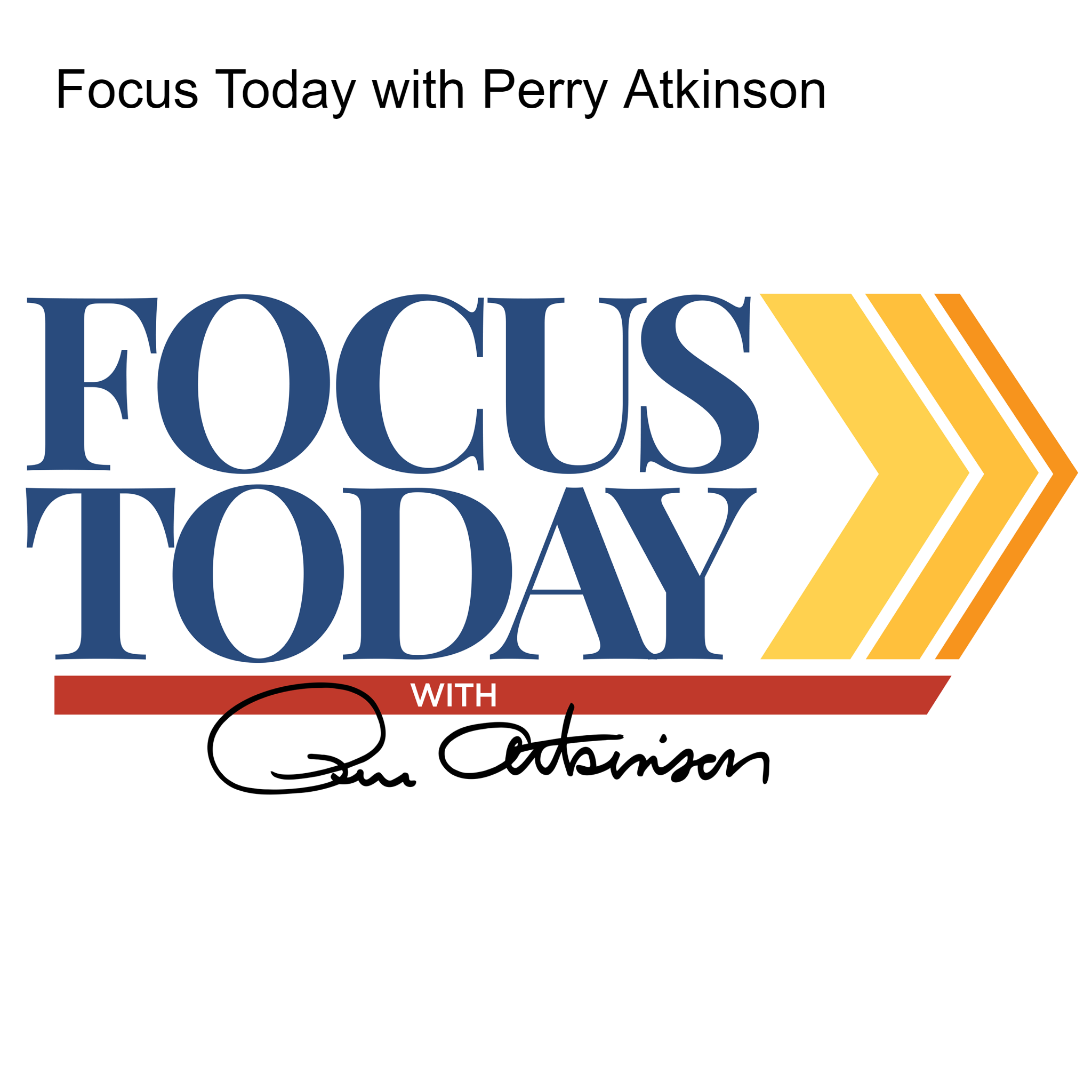 Focus Today with Perry Atkinson 