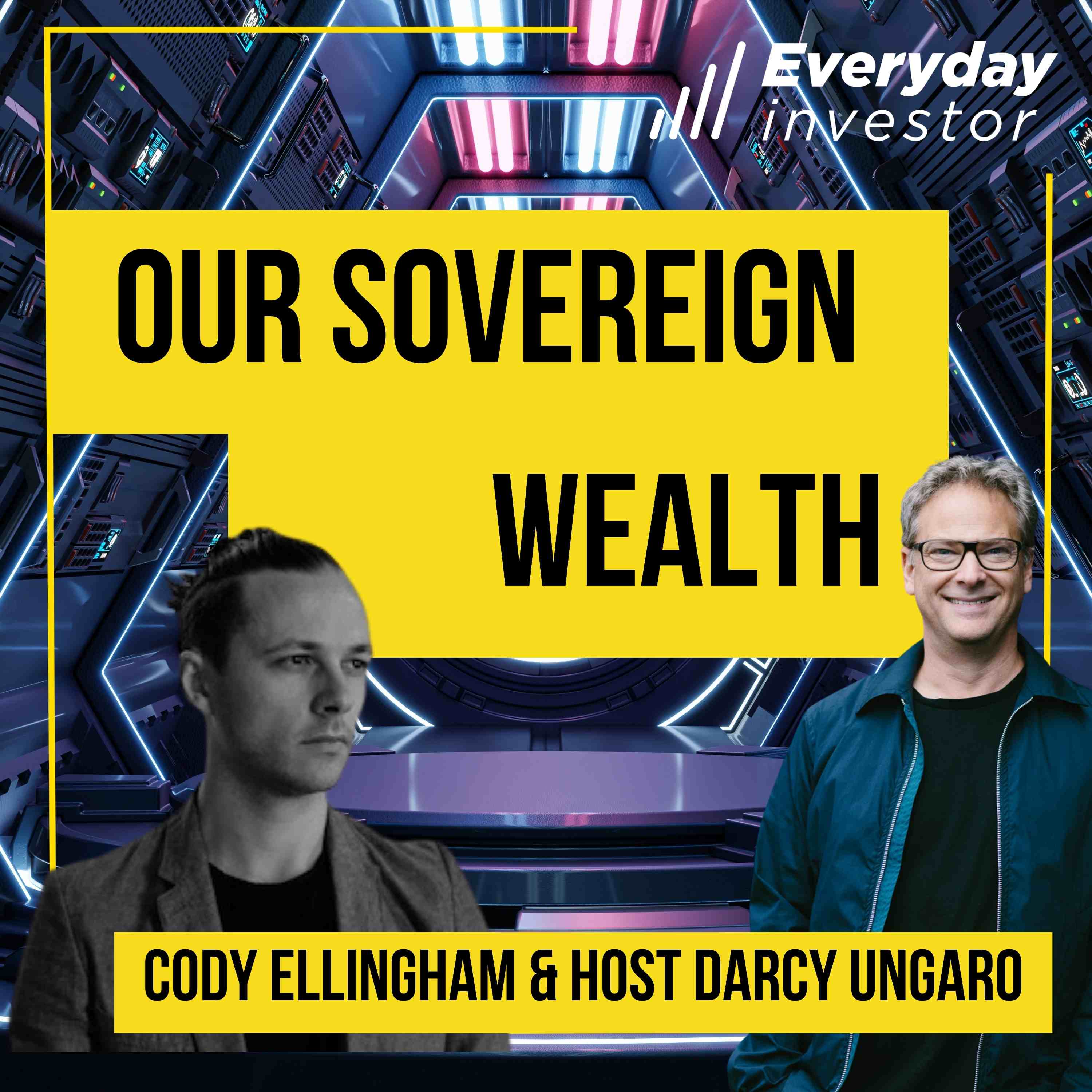 OUR Sovereign Wealth, Ep 368 / Cody Ellingham