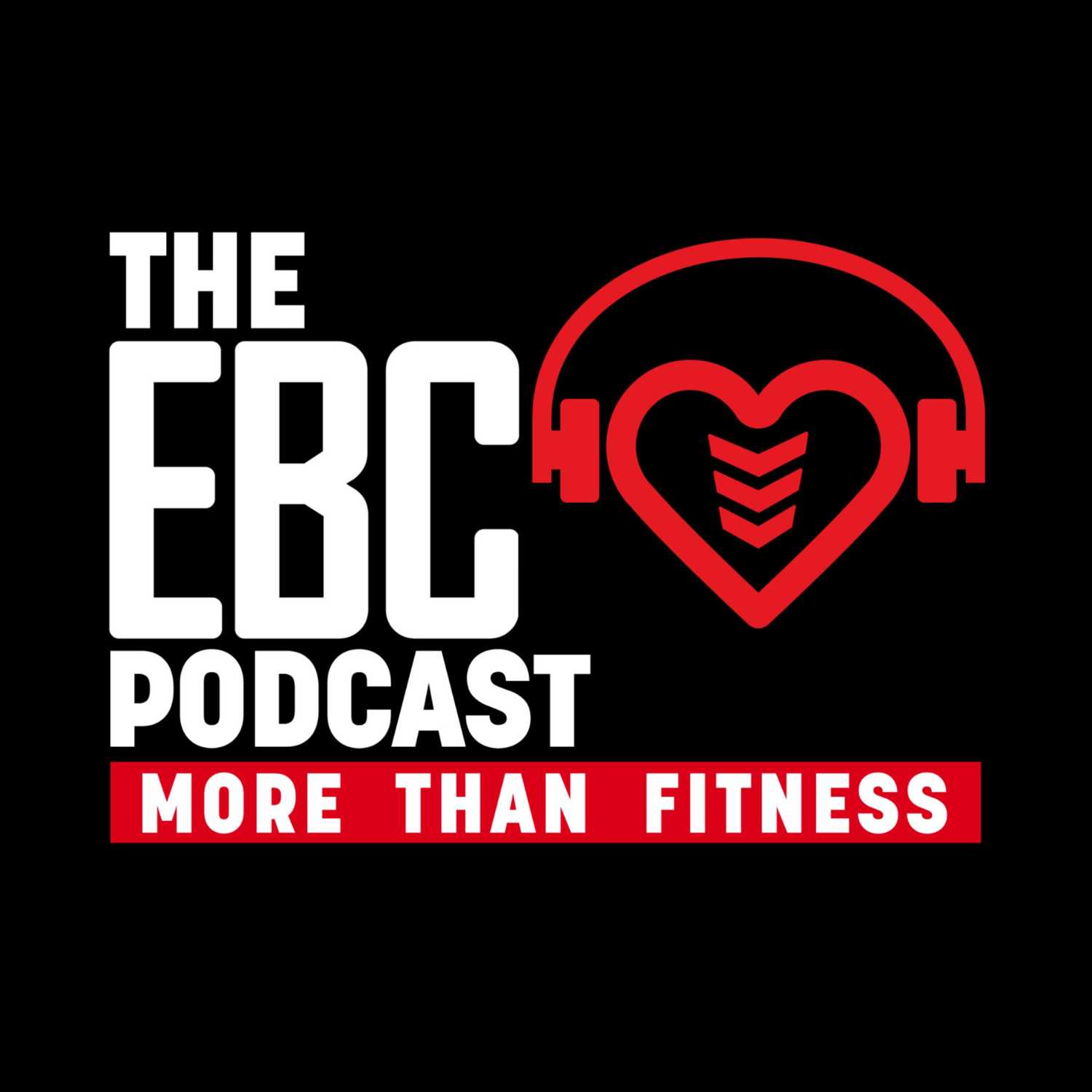 THE EBC PODCAST MORE THAN FITNESS 