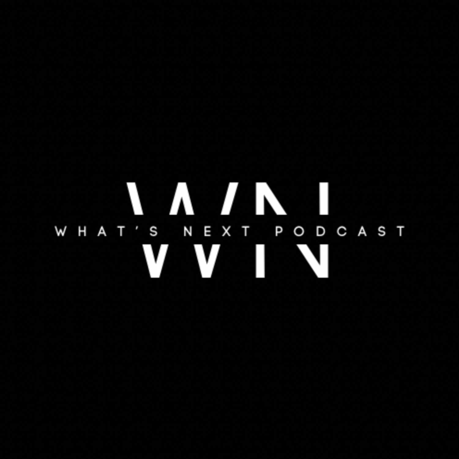 What's Next Podcast Series 