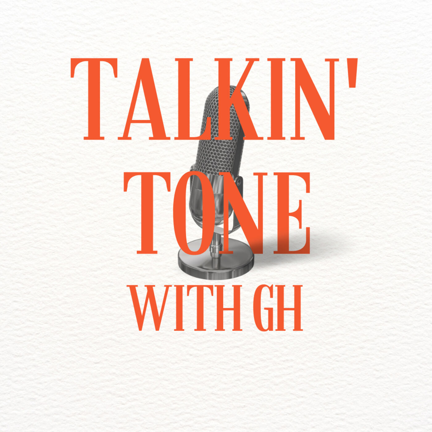 Talkin' Tone with GH 