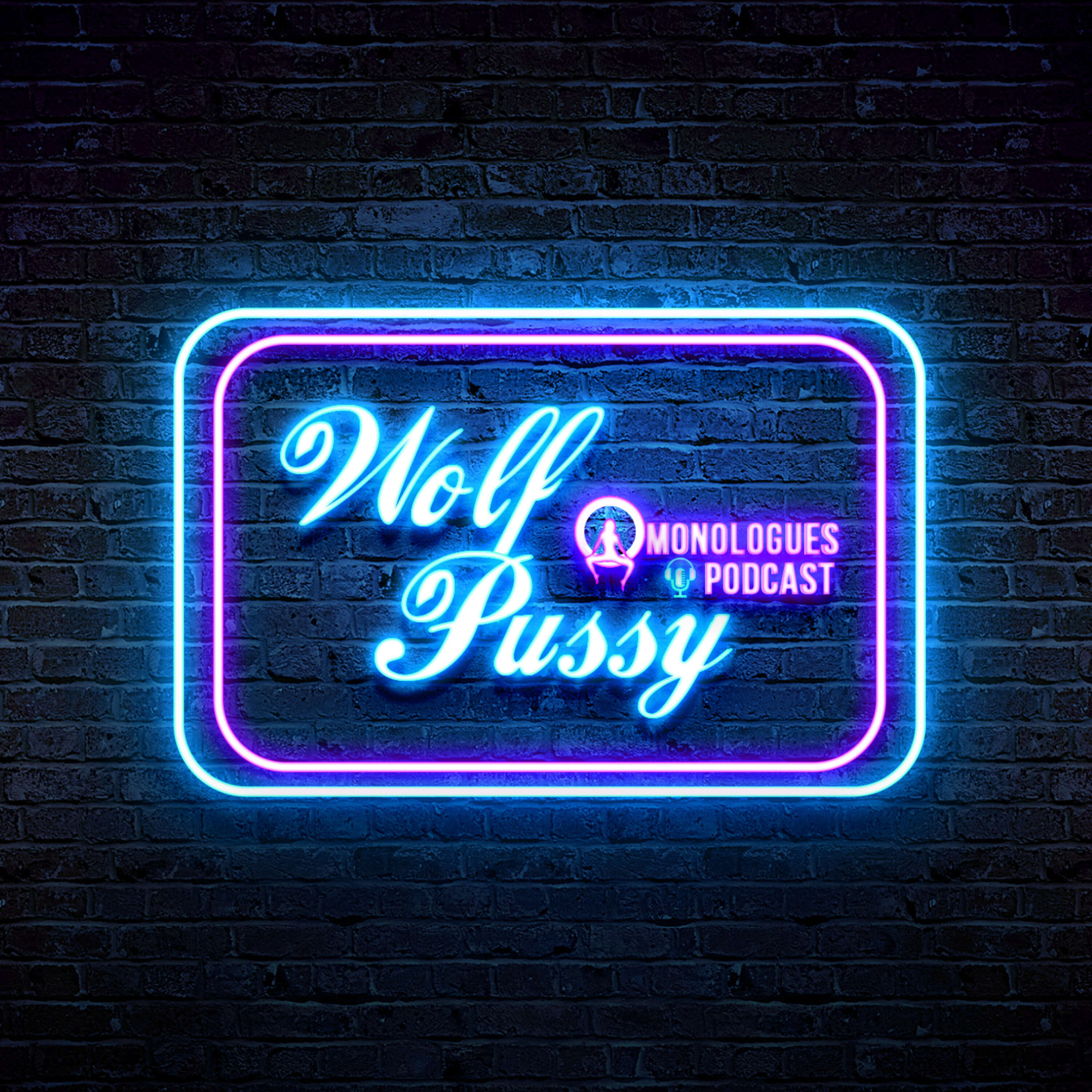 WolfPussy Monologues 