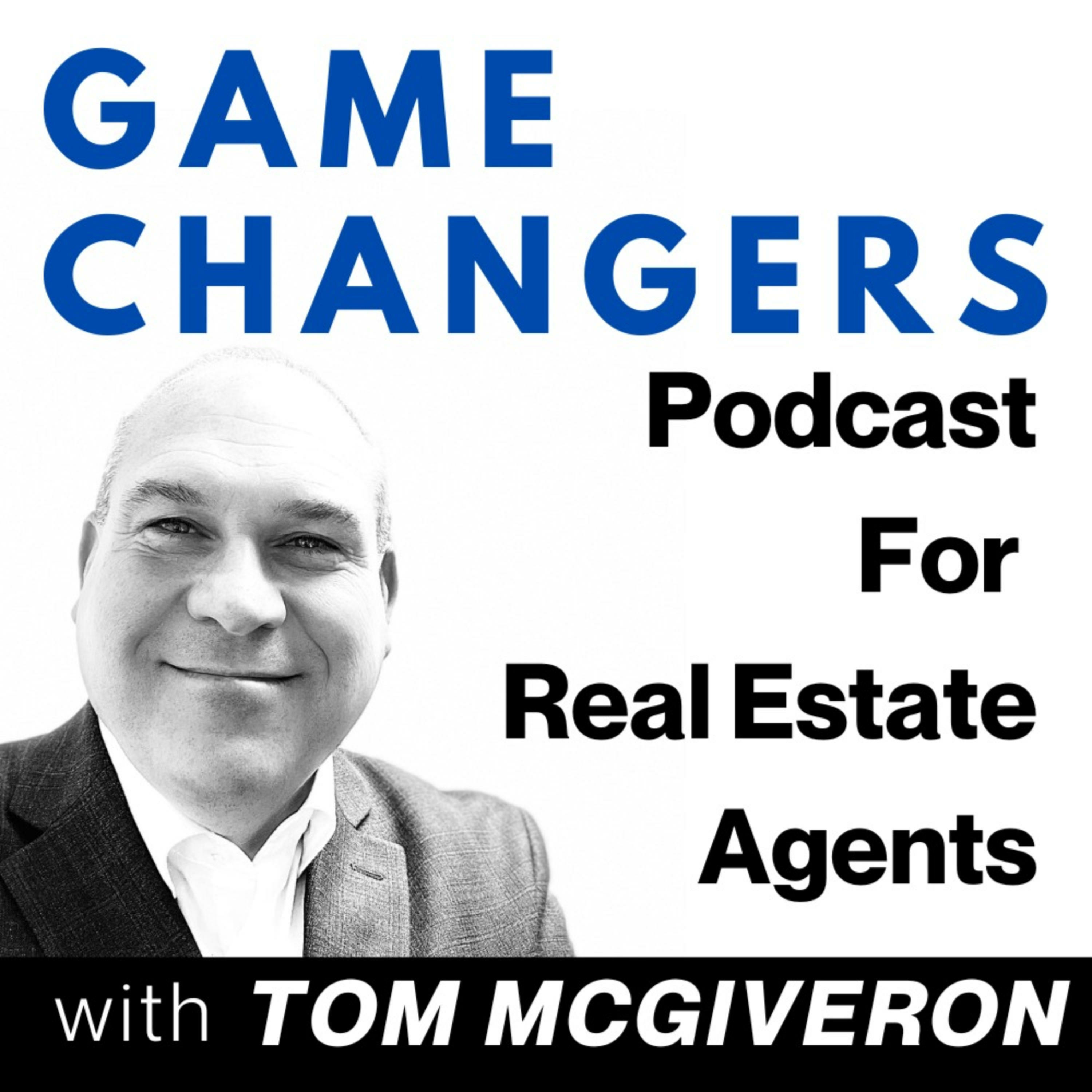 Game Changers Podcast For Real Estate Agents 