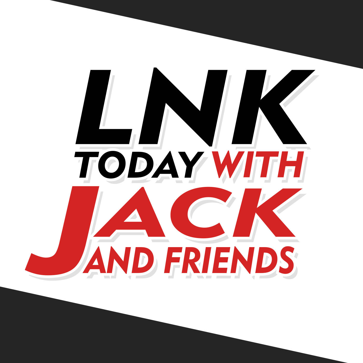 LNK Today with Jack and Friends 