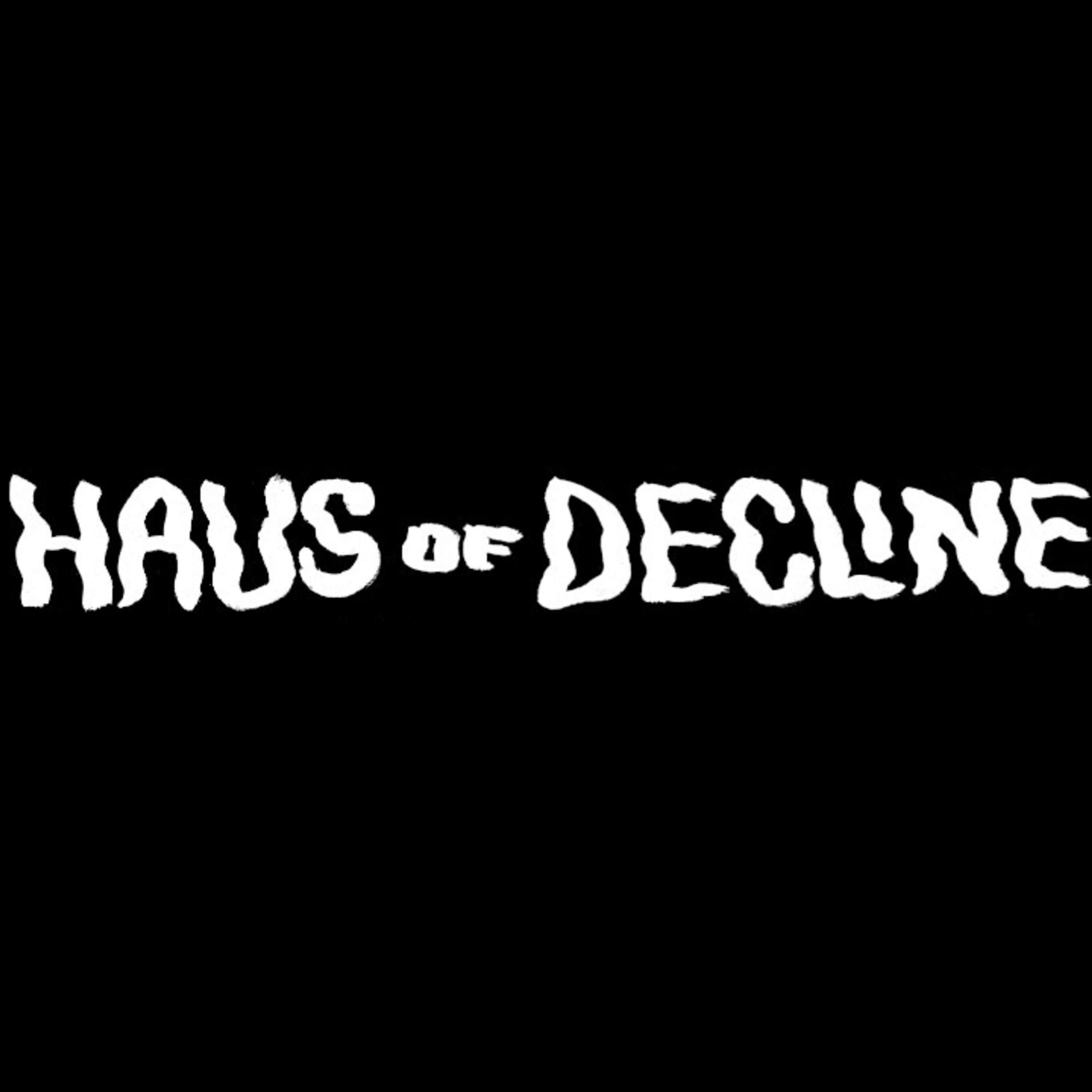 Haus of Decline 