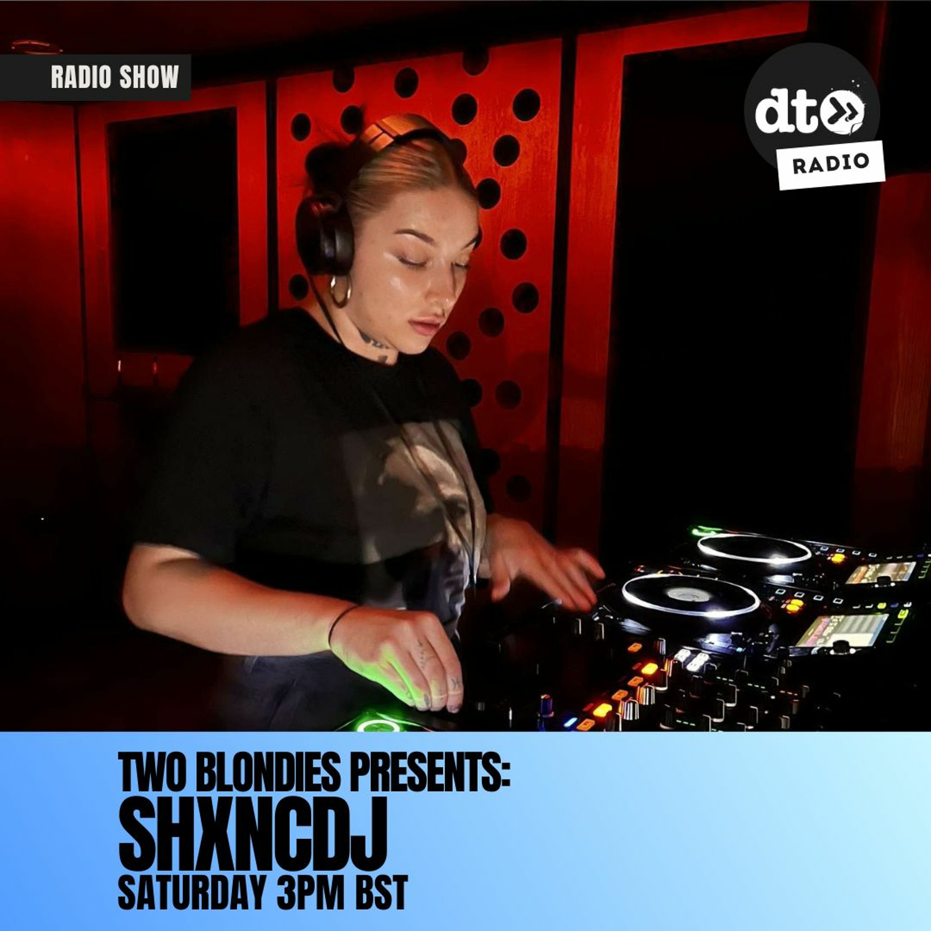 Two Blondies Presents #004: shxnCDJ