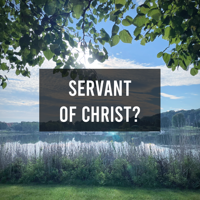 ⁣"Servant of Christ?" - A Daily Meditation