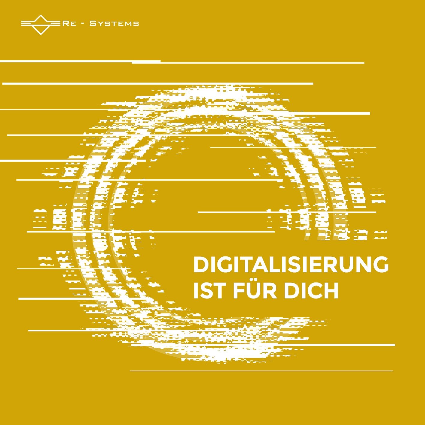 Digitalisierung ist für Dich 