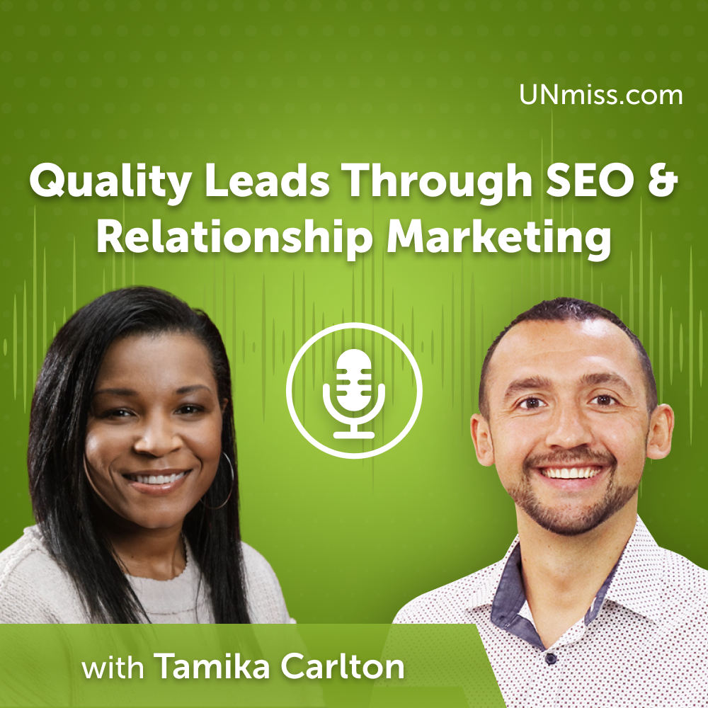 ⁣Tamika Carlton: Quality Leads Through SEO & Relationship Marketing (#635)