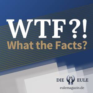 WTF?! – Der Eule-Podcast 