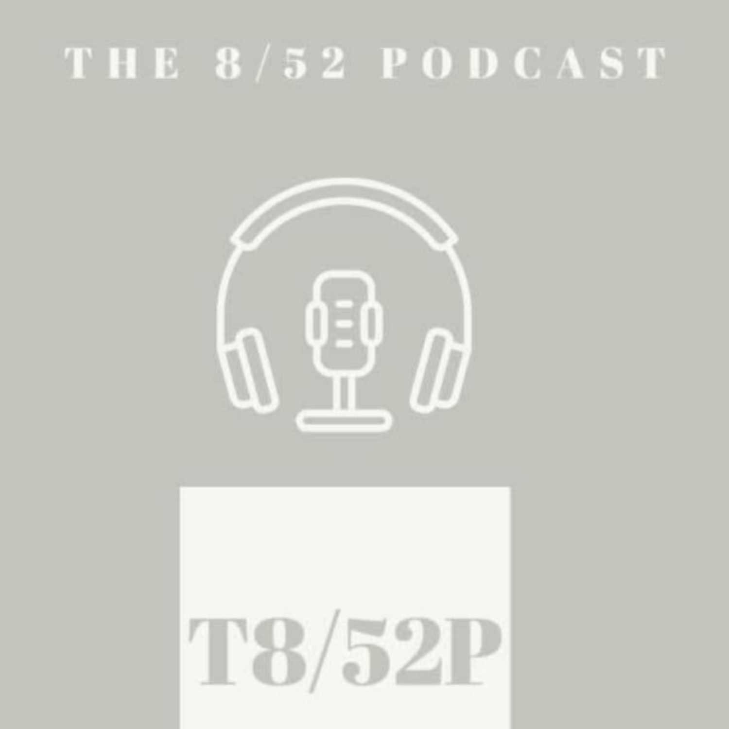 The 8/52 Podcast 