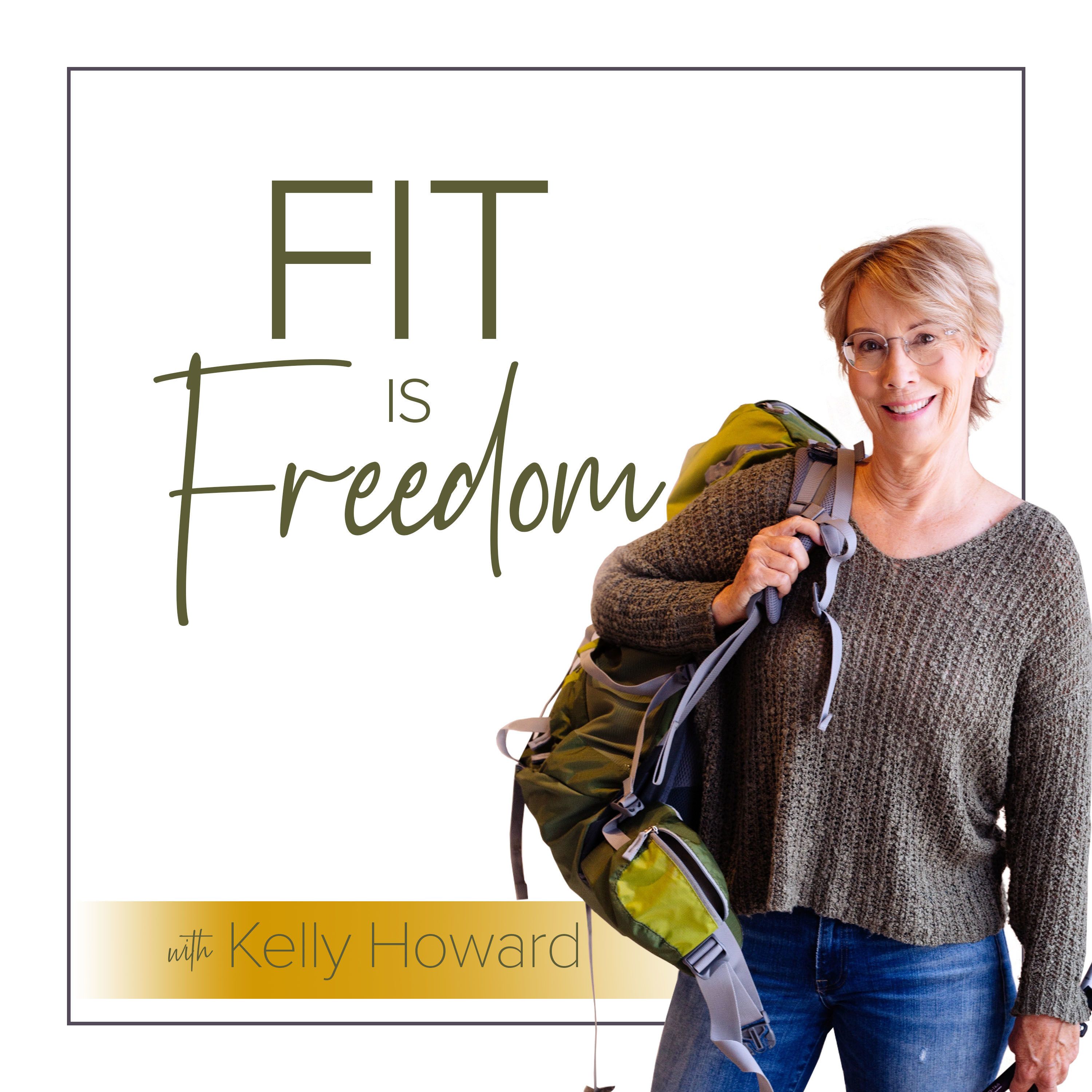 Fit is Freedom with Kelly Howard 