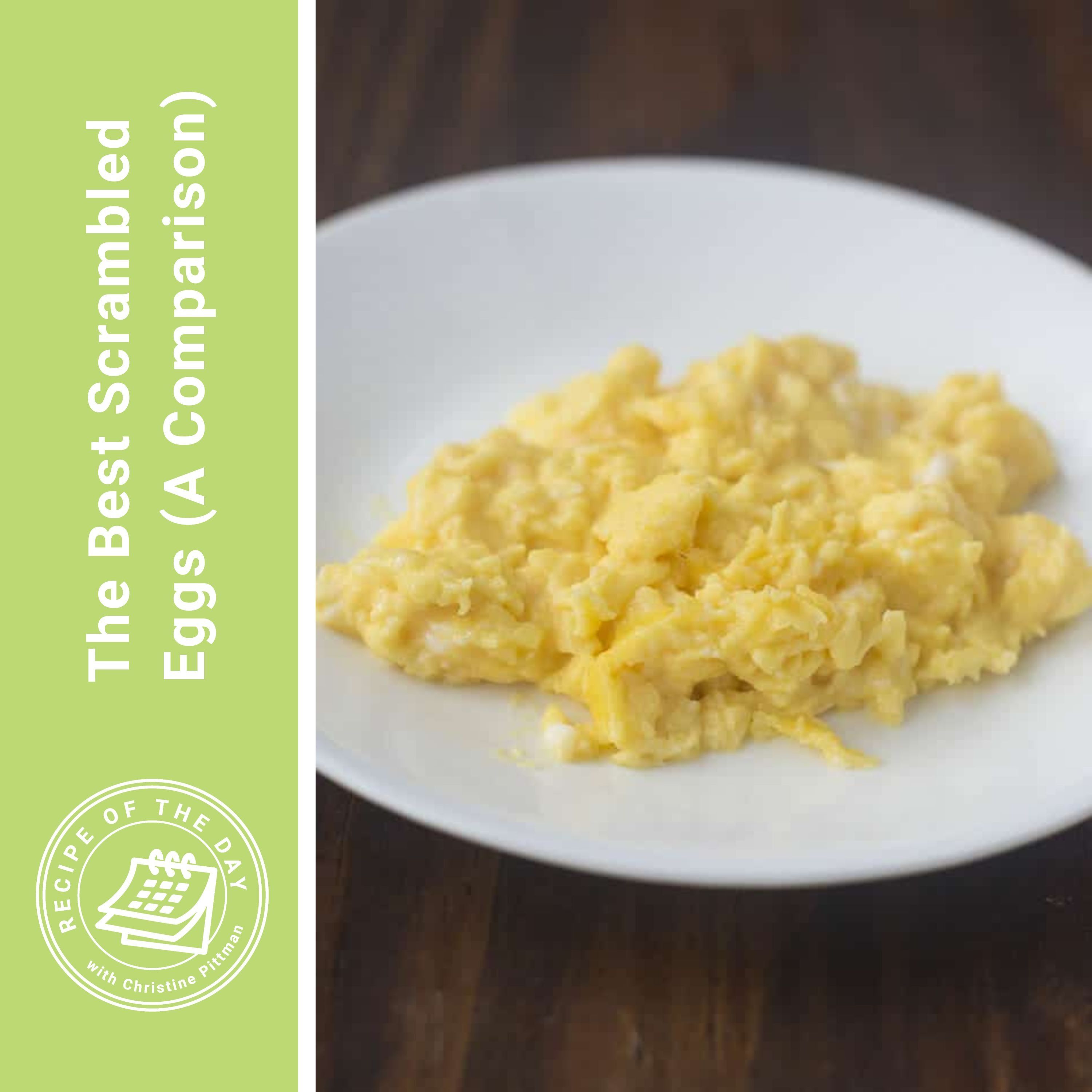 The Best Scrambled Eggs (A Comparison)