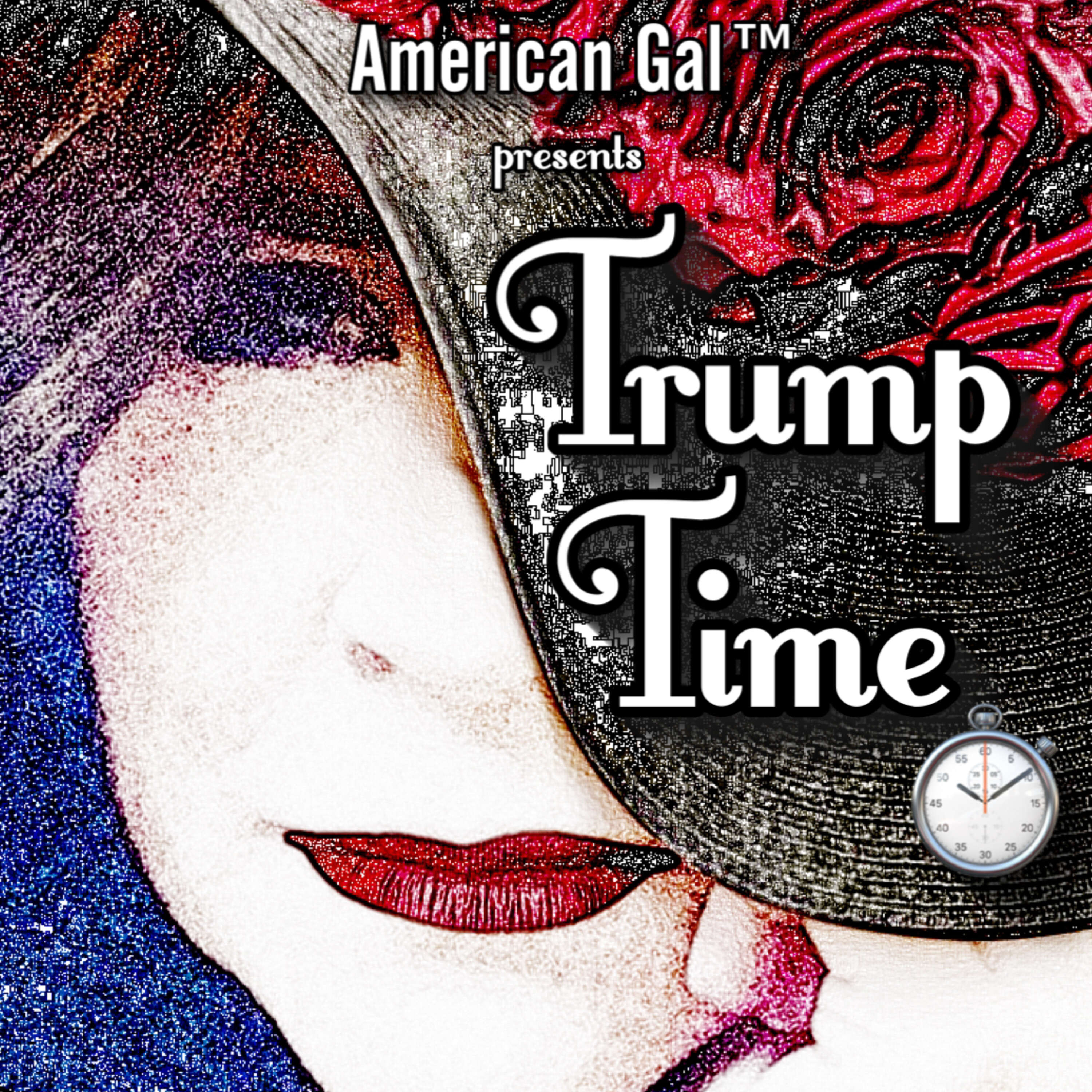 American Gal™ presents Trump Time 