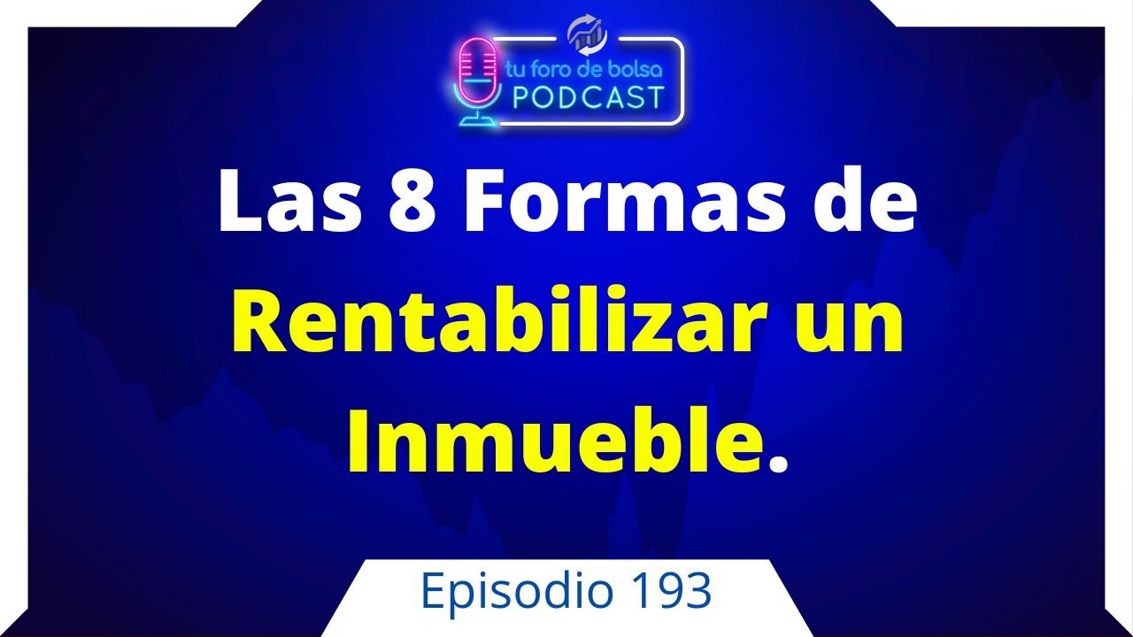 ⁣193. Las 8 Formas de ¿Cómo rentabilizar un Inmueble?