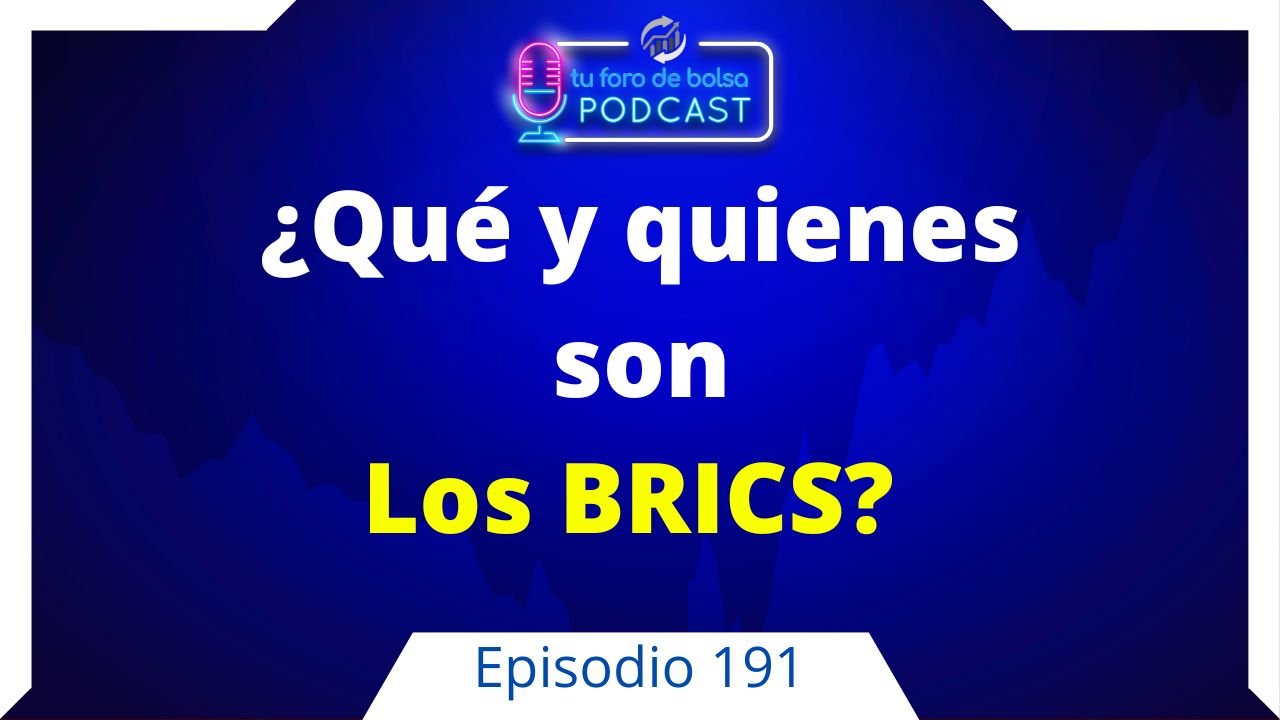 191. ¿Qué son los Brics?