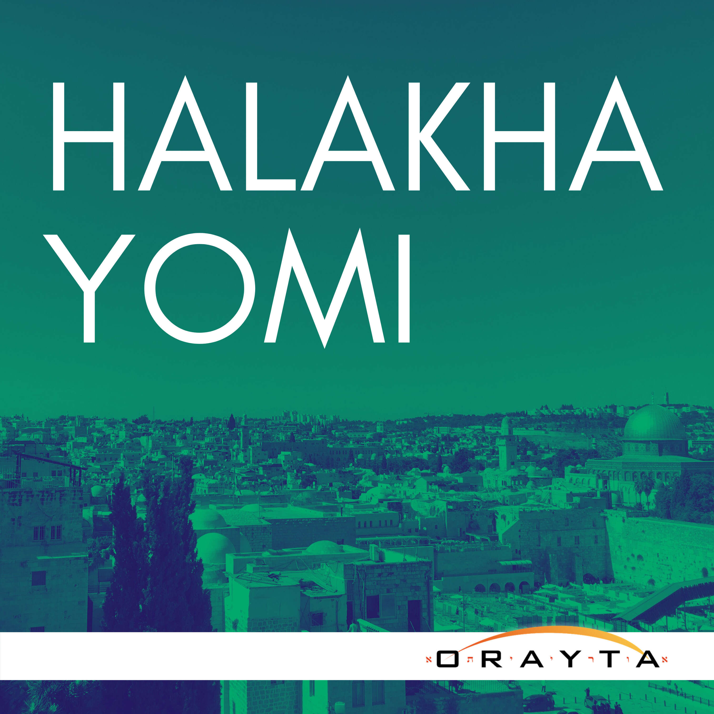 Yeshivat Orayta Halakha Yomi 