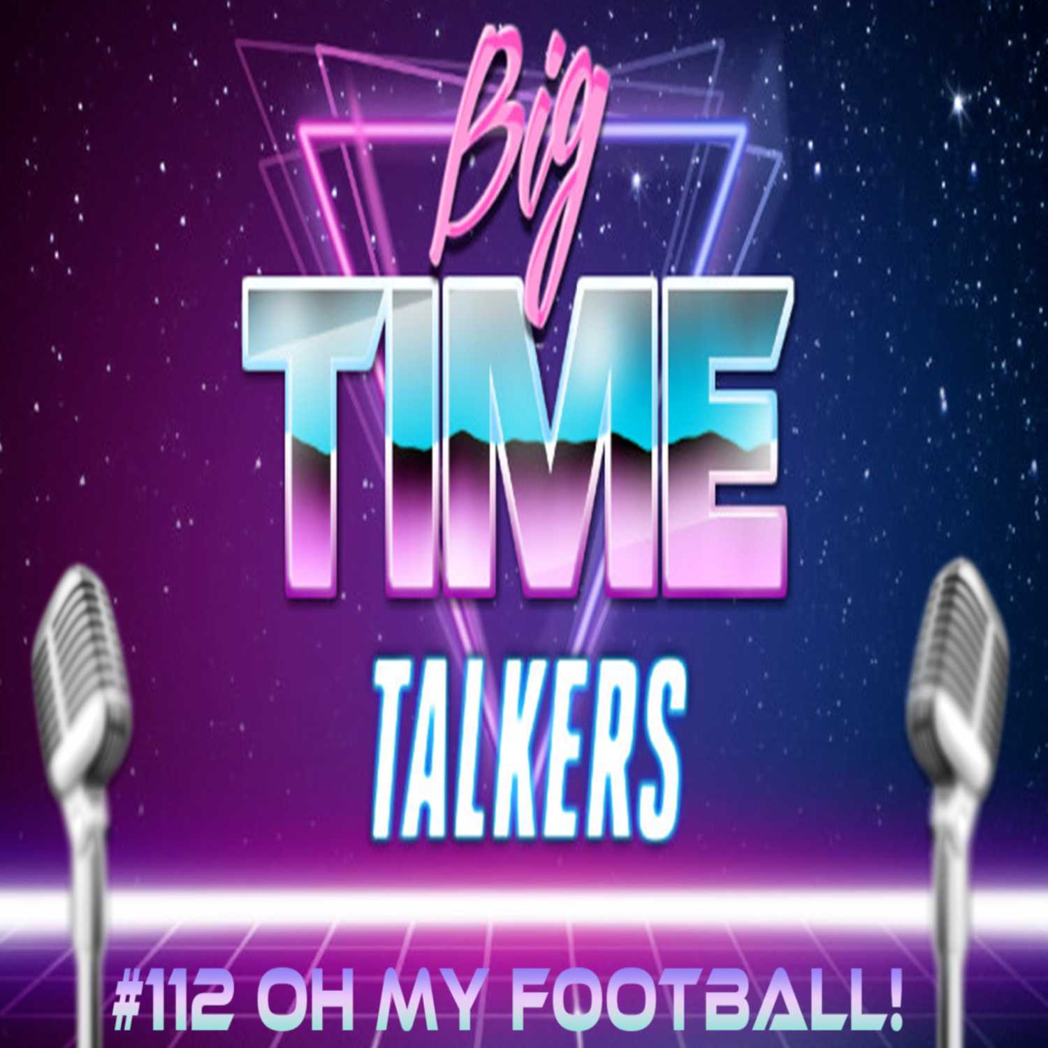Big Time Talkers #112 September 12th 2023