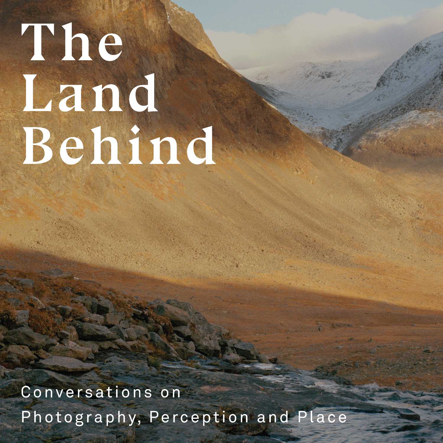 The Land Behind: Conversations on Photography, Perception and Place 