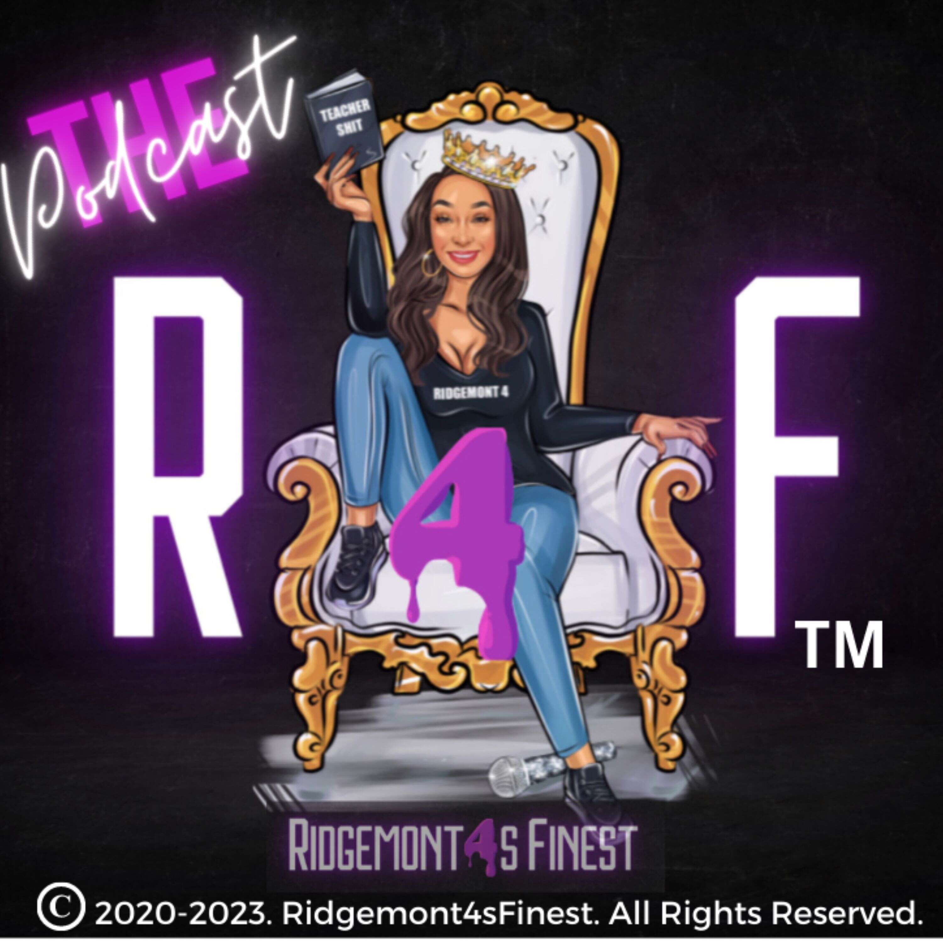 Ridgemont4sFinest's- The Podcast 