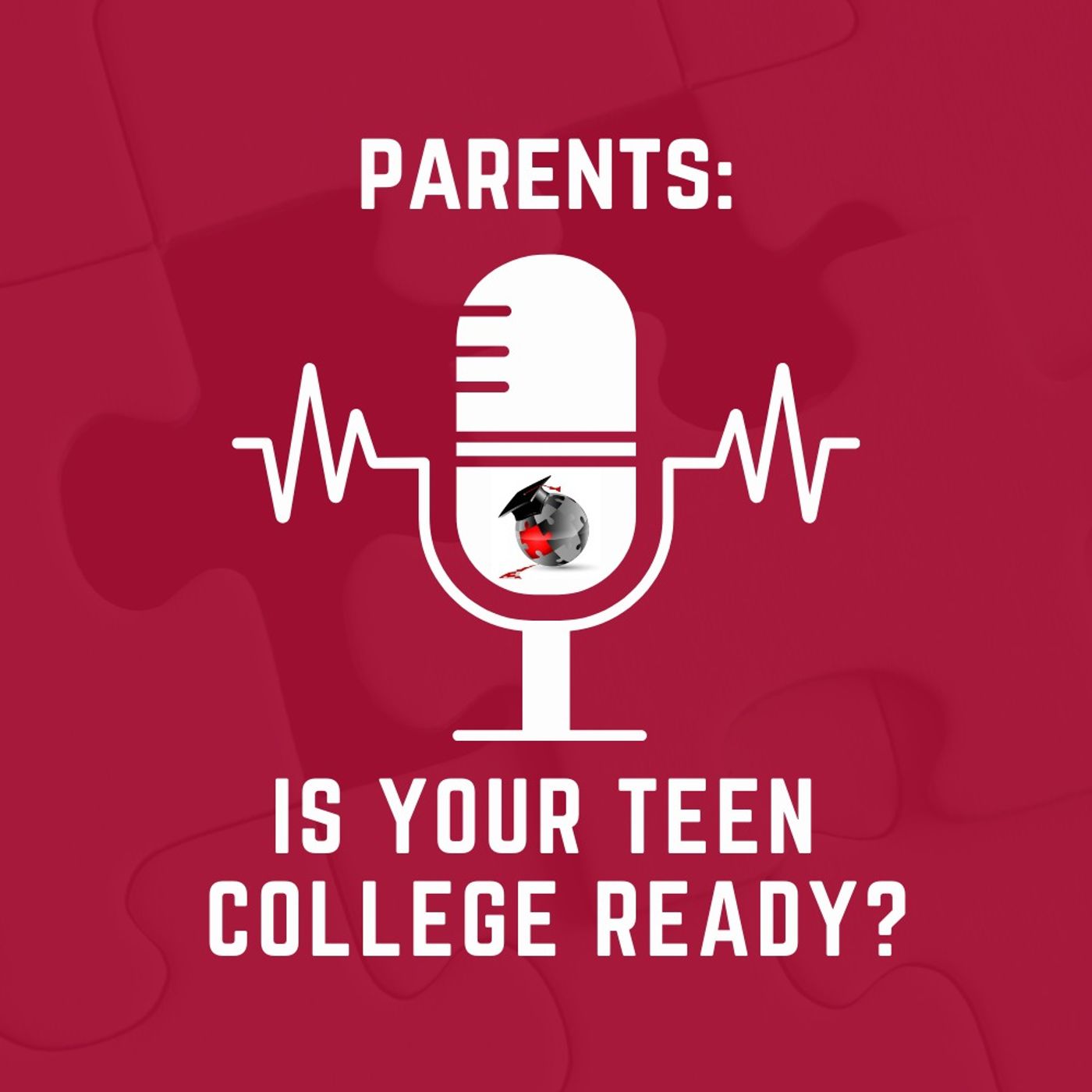 Parents: Is Your Teen College Ready? 