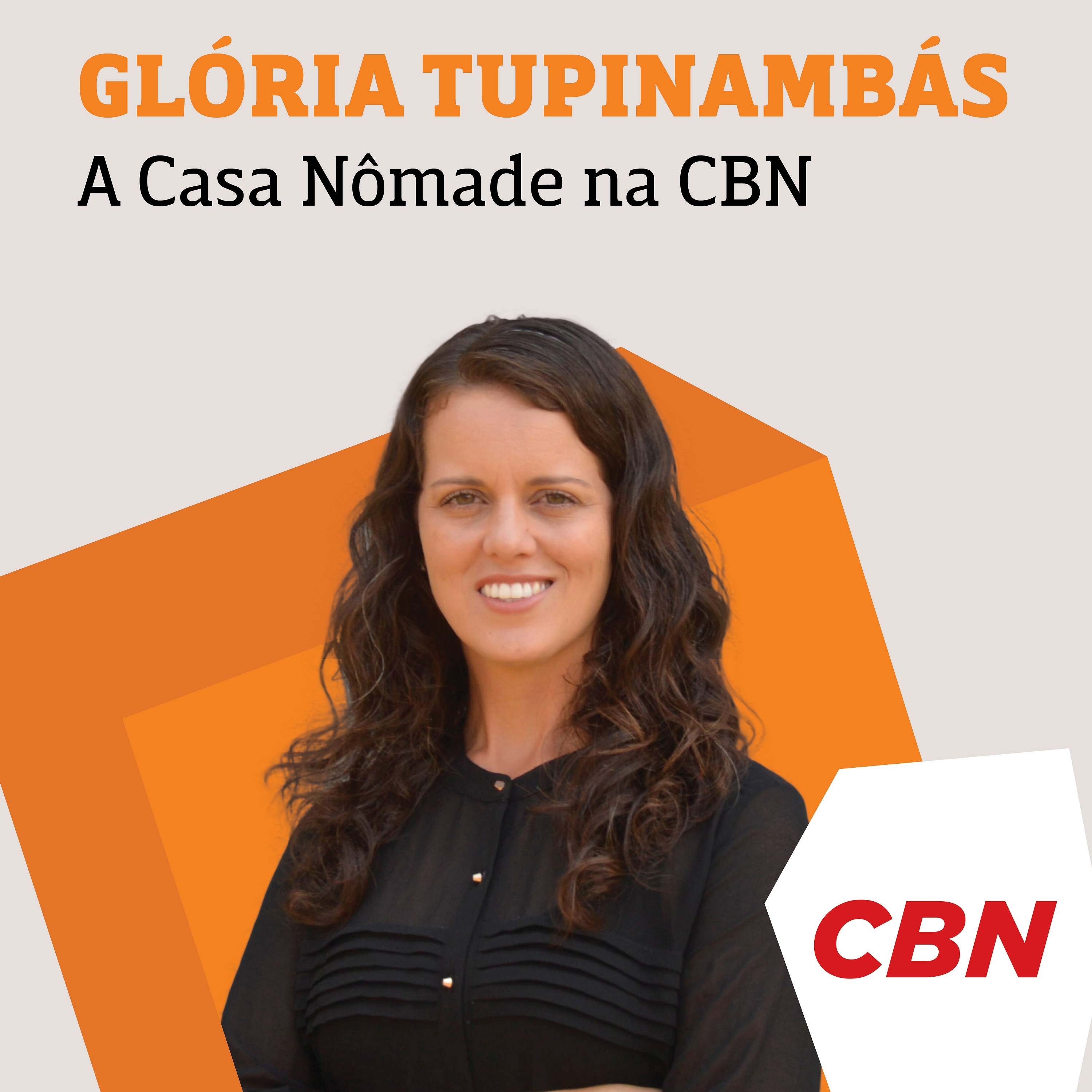 Glória Tupinambás - A Casa Nômade na CBN 