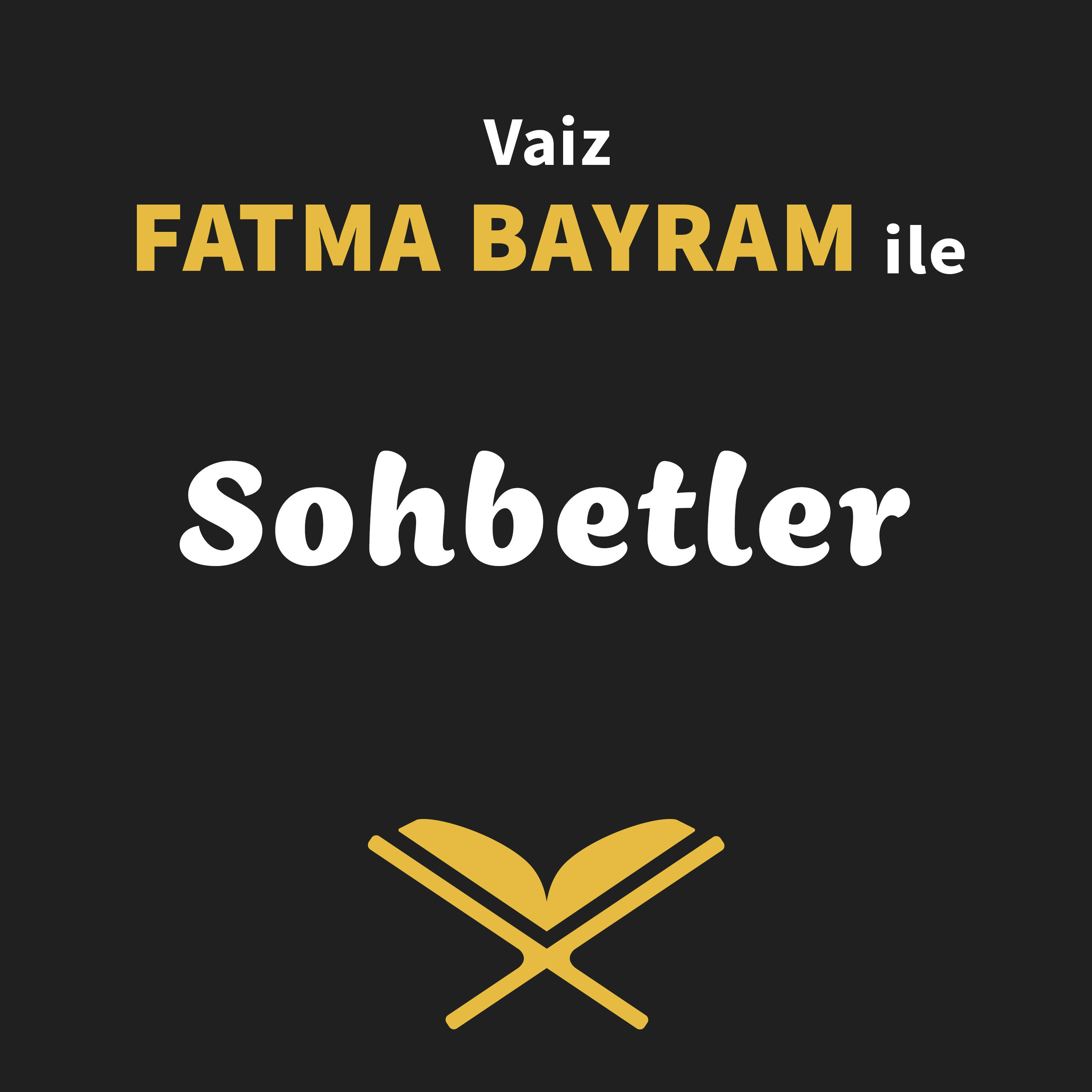 Vaiz Fatma Bayram ile Sohbetler 