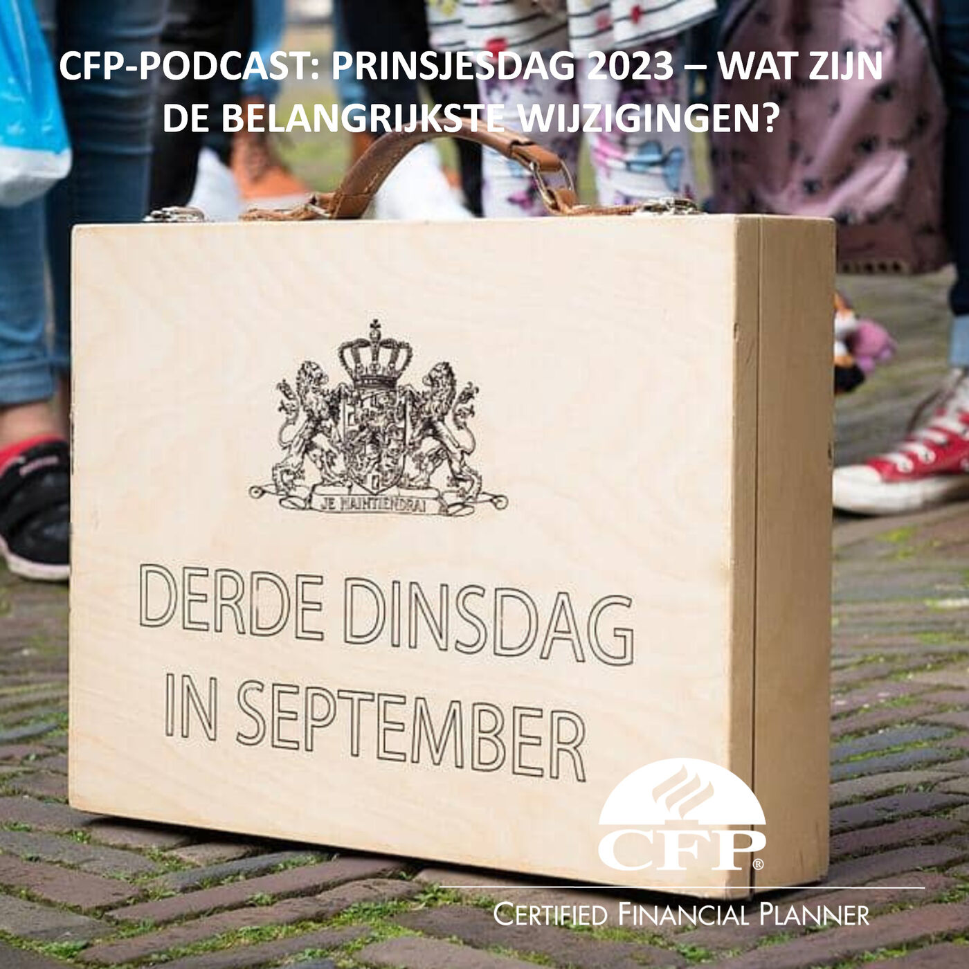 ⁣CFP-Podcast: Prinsjesdag 2023 - Wat zijn de belangrijkste wijzigingen?