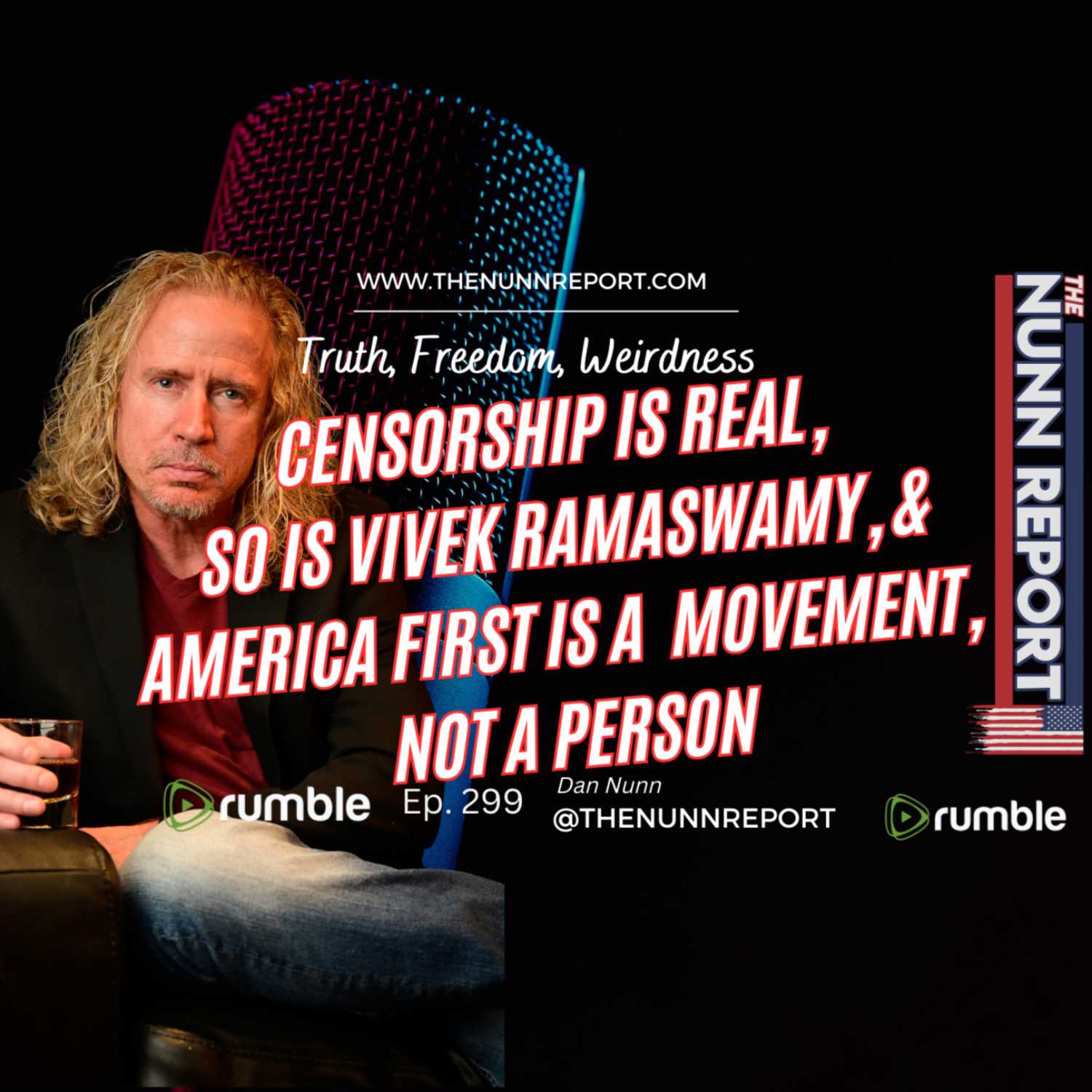 Ep 299 Censorship is Real, So is Vivek Ramaswamy, & America First is a Movement, Not a Person