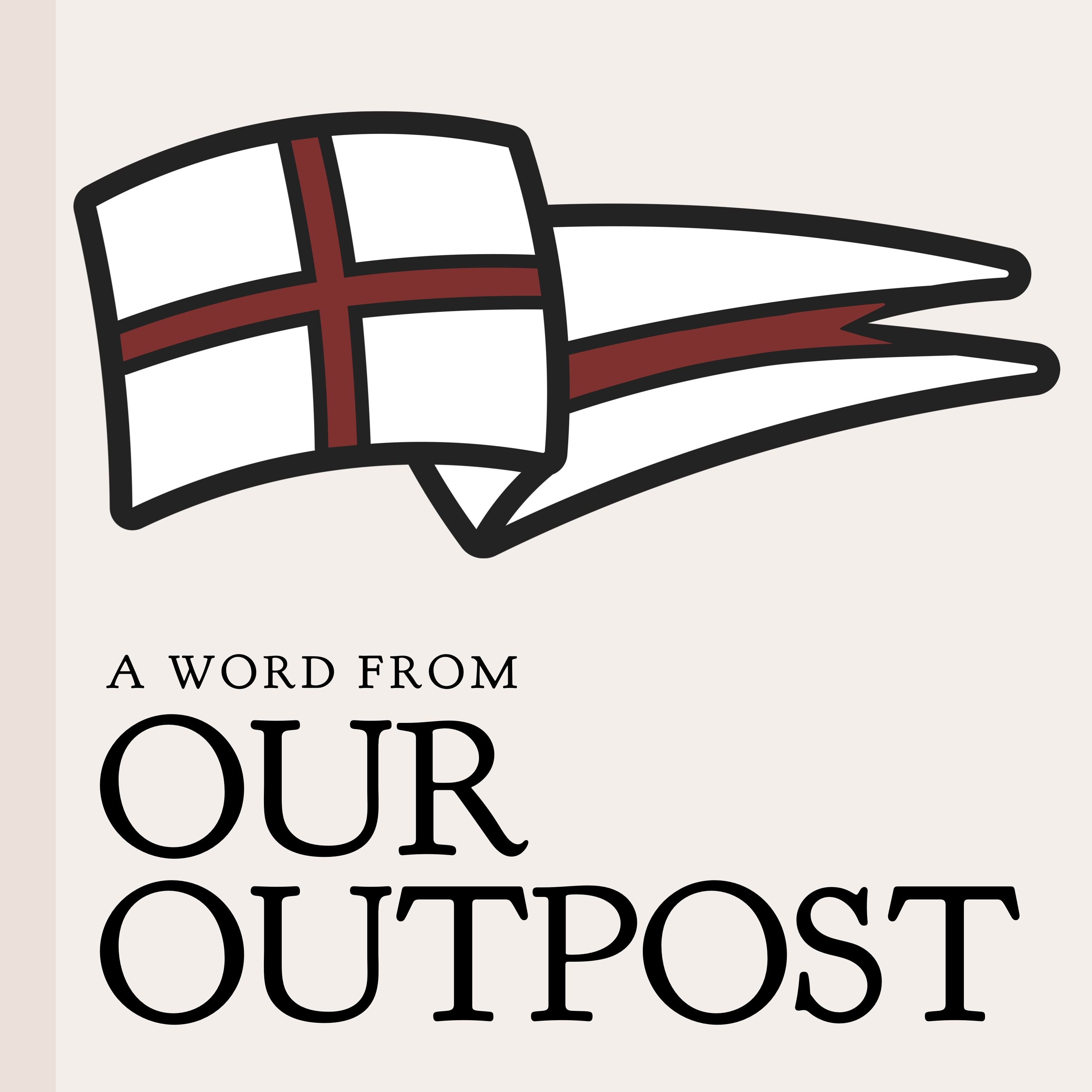 A Word from Our Outpost: Faithful Formation for Catholic Missionary Disciples 