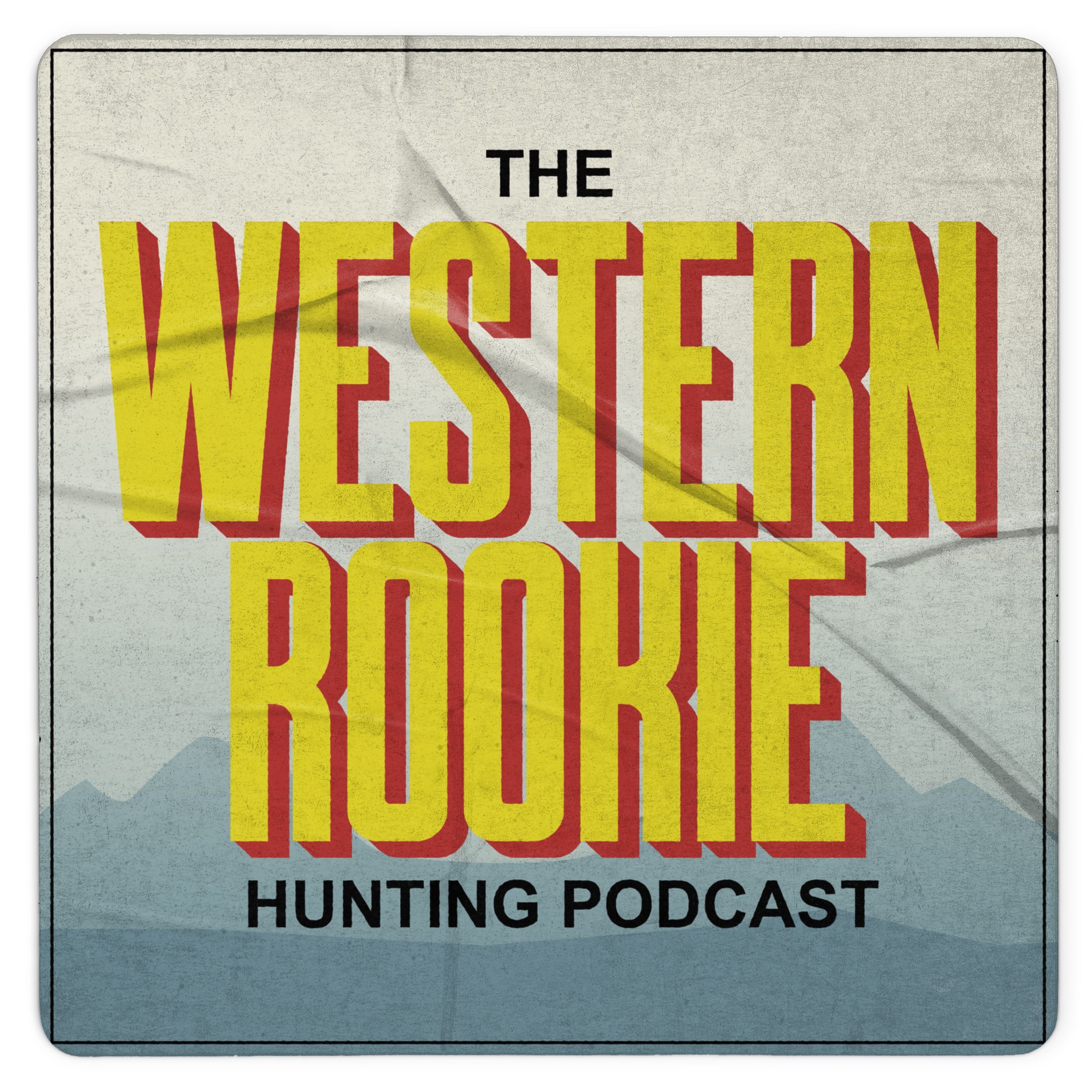 The Western Rookie - Hunting Podcast 