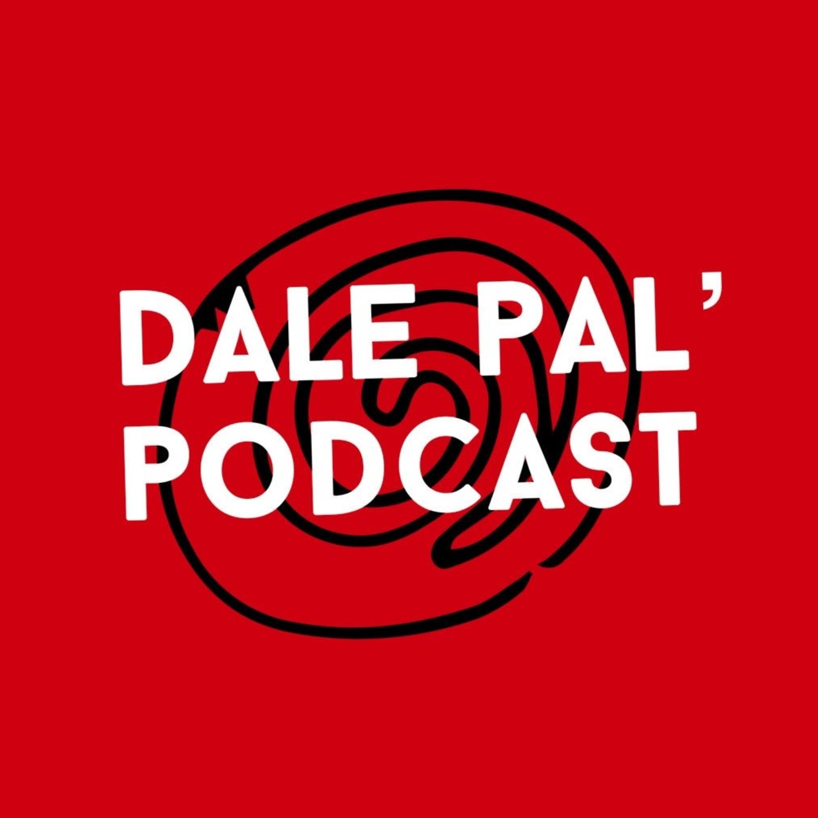 Dale Pal' Podcast 