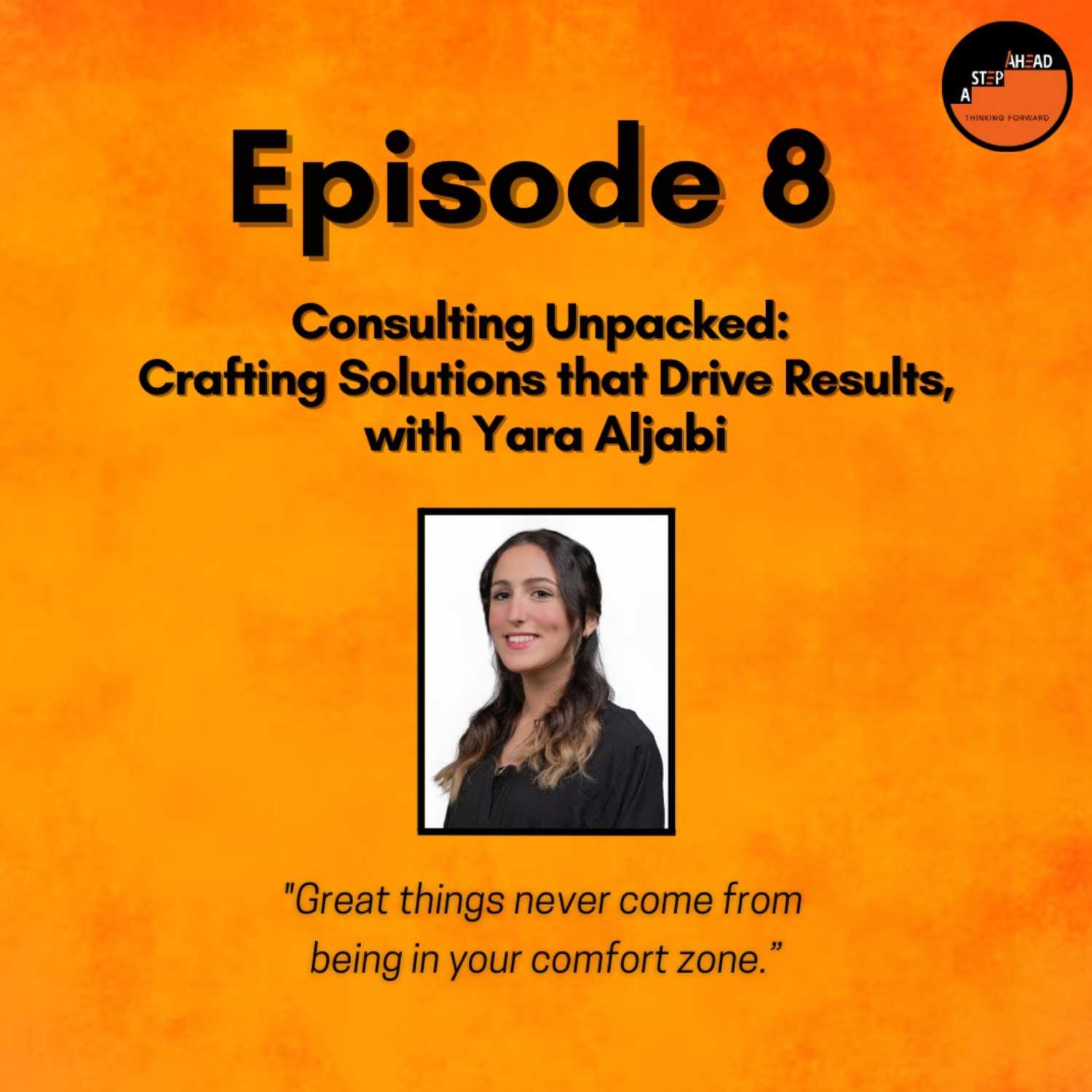 Consulting Unpacked:  Crafting Solutions that Drive Results, with Yara Aljabi