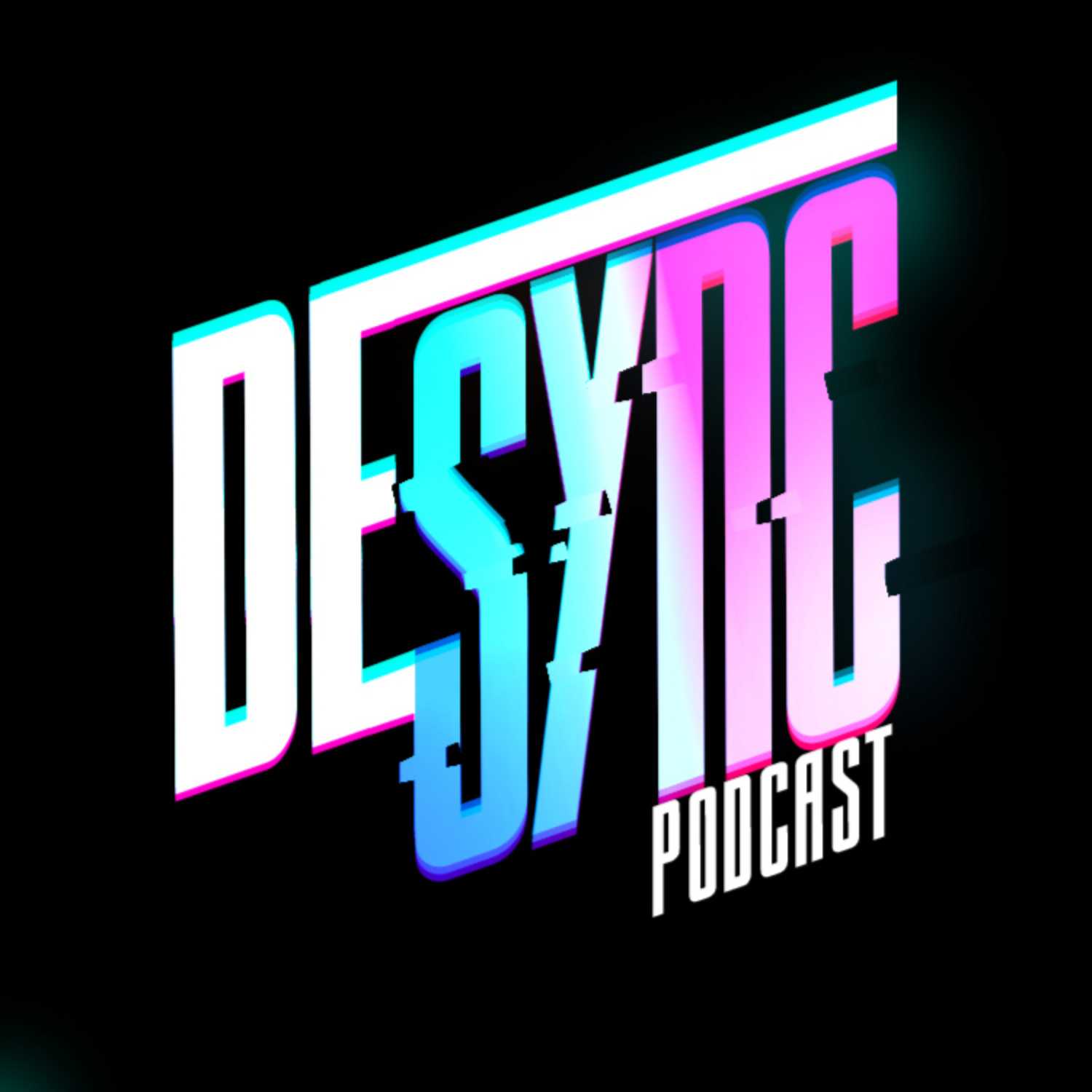 Desync Podcast 