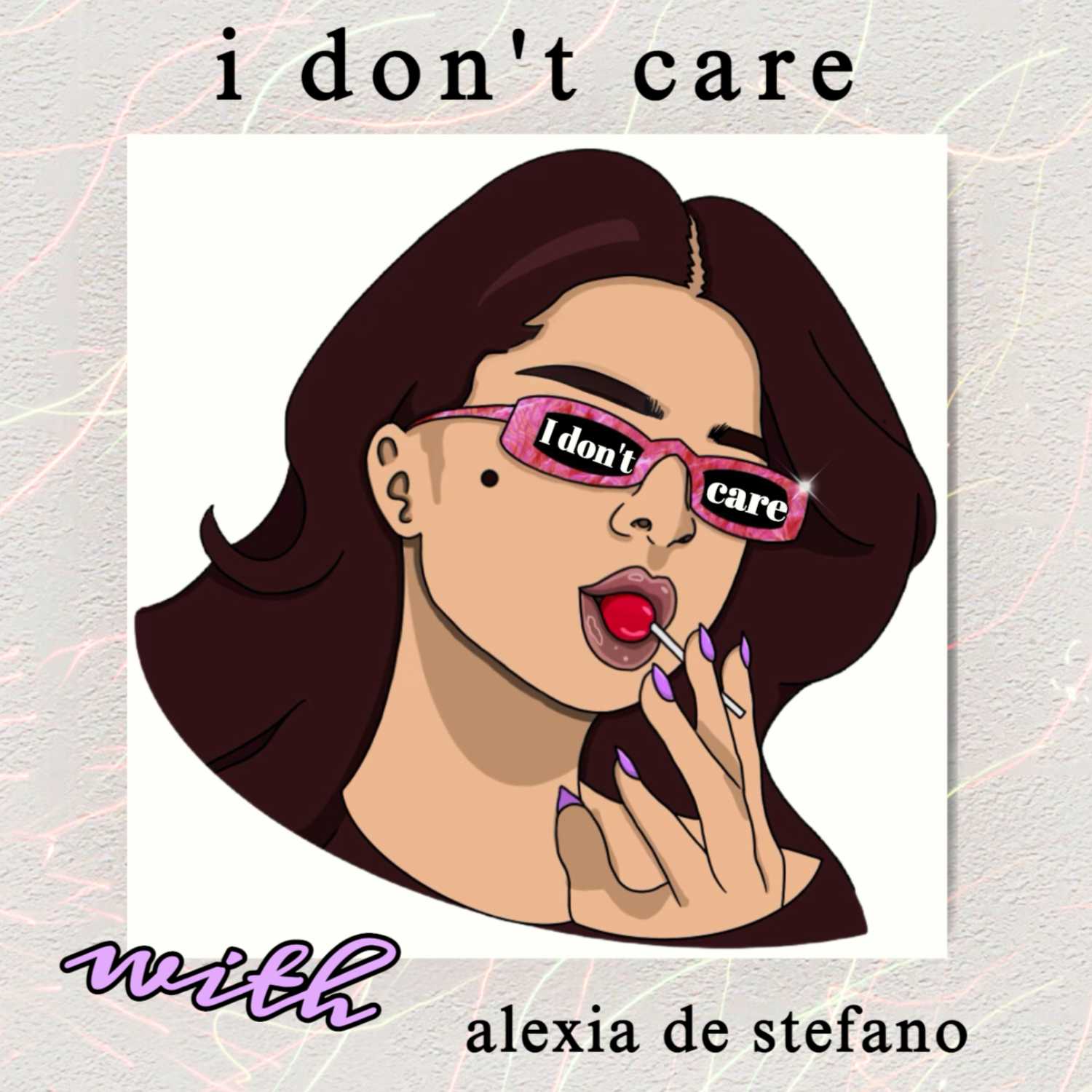 I Don't Care with Alexia De Stefano 