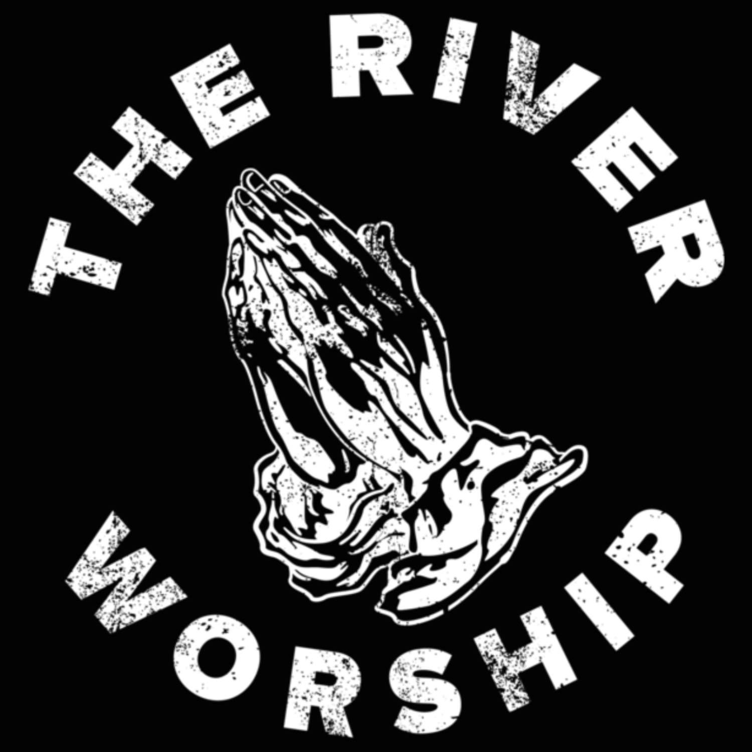 The River Worship - Sermons 