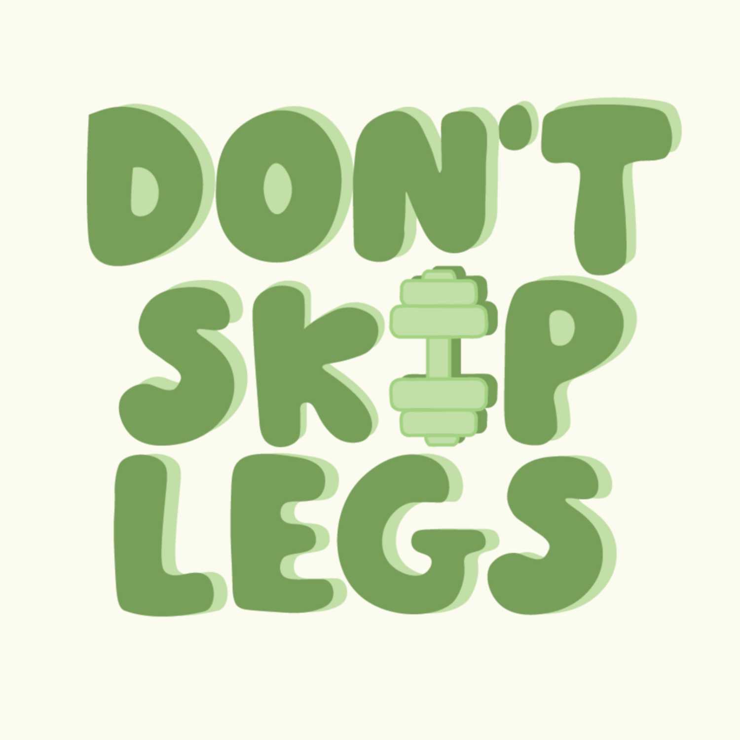 Don't Skip Legs 