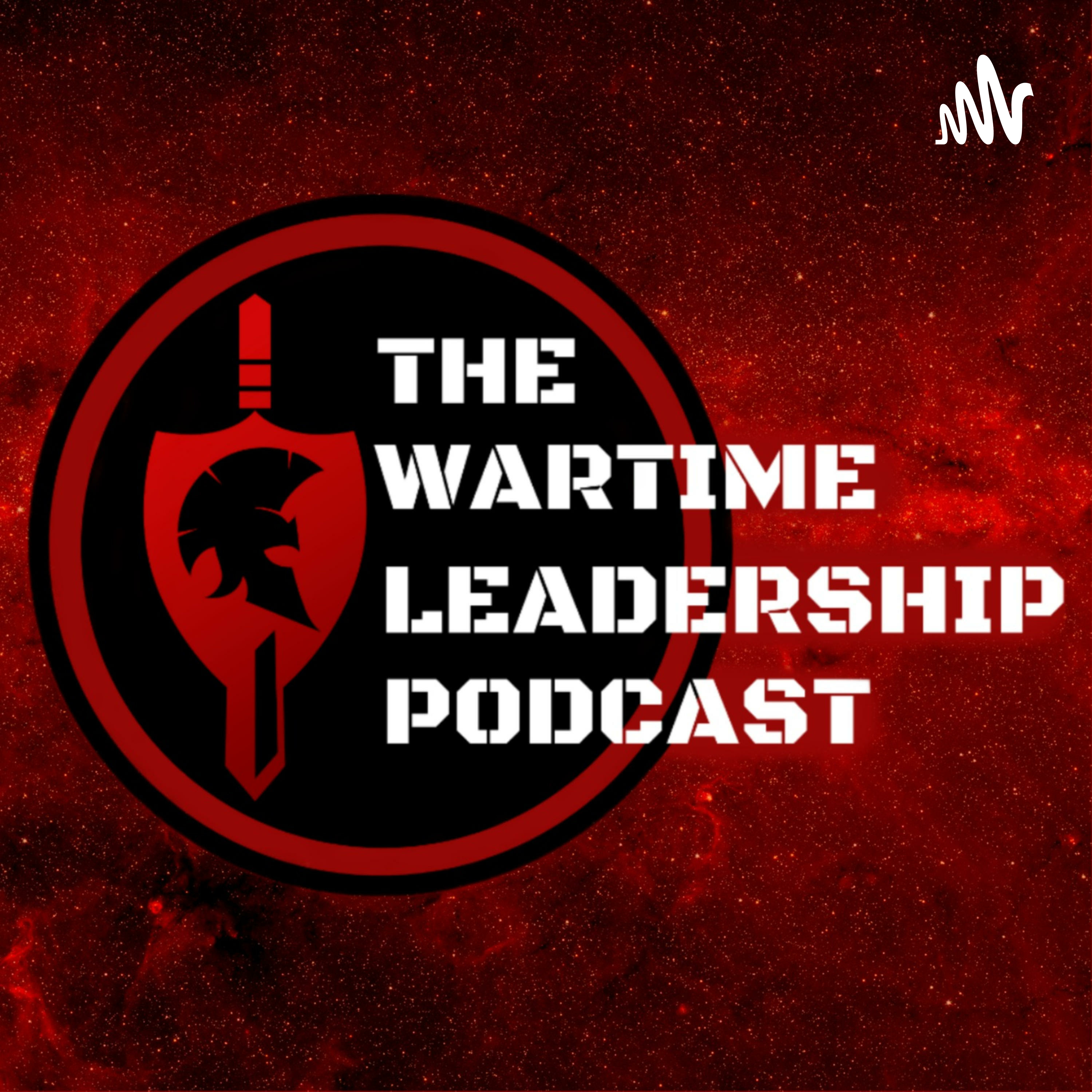 THE Wartime Leadership Podcast 