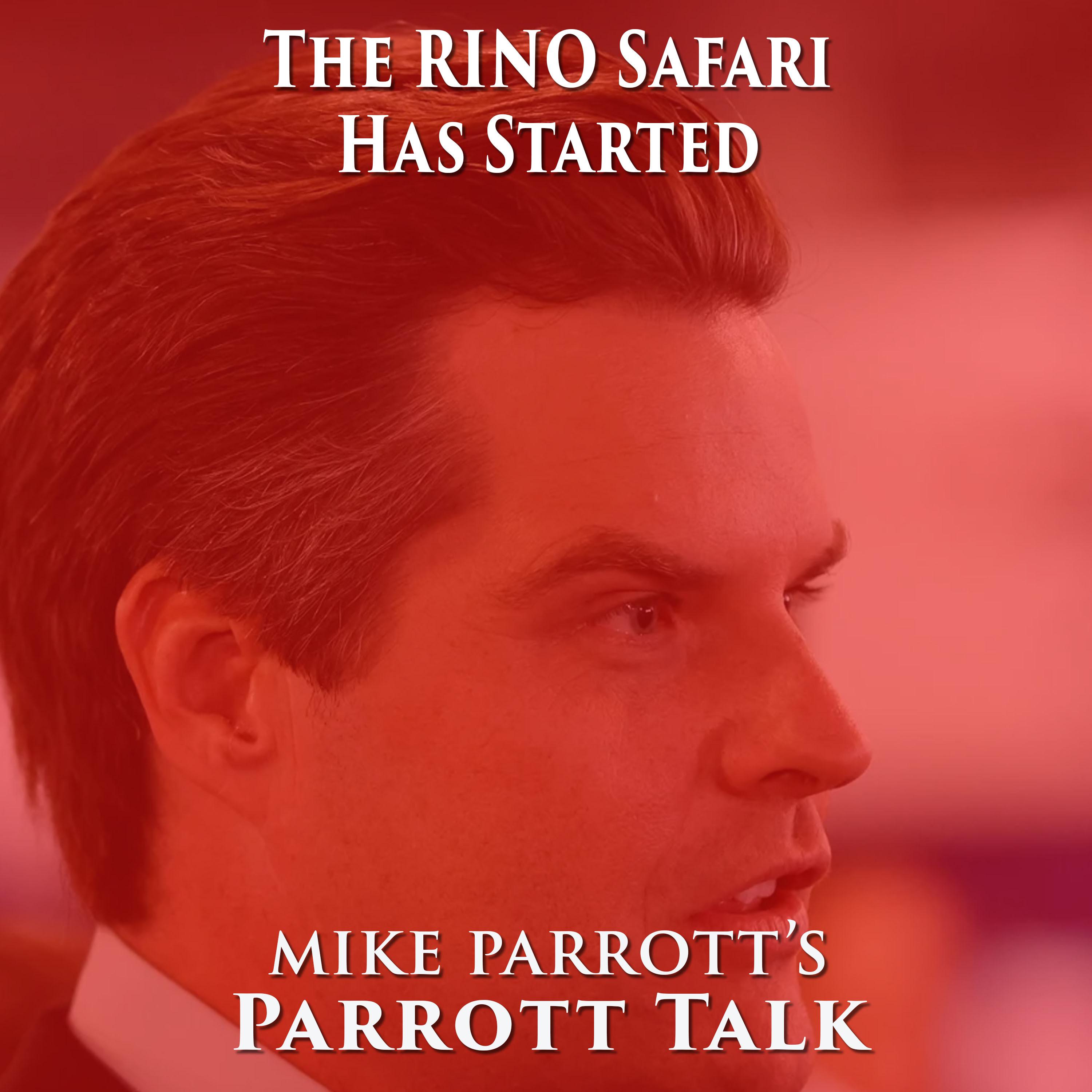 Parrott Talk- The RINO Safari Has Started