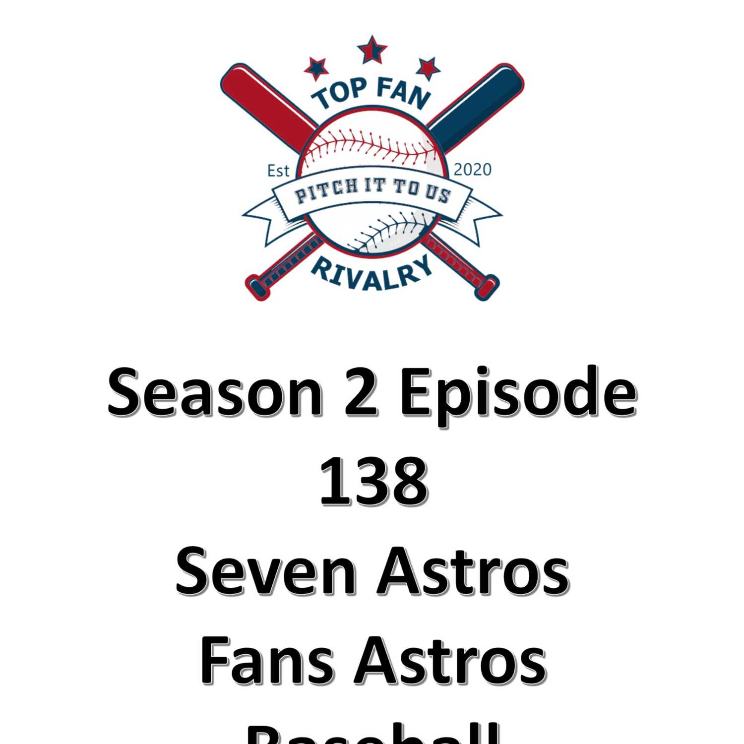 Season 2 Episode 138: Seven Astros fans Talks Astros