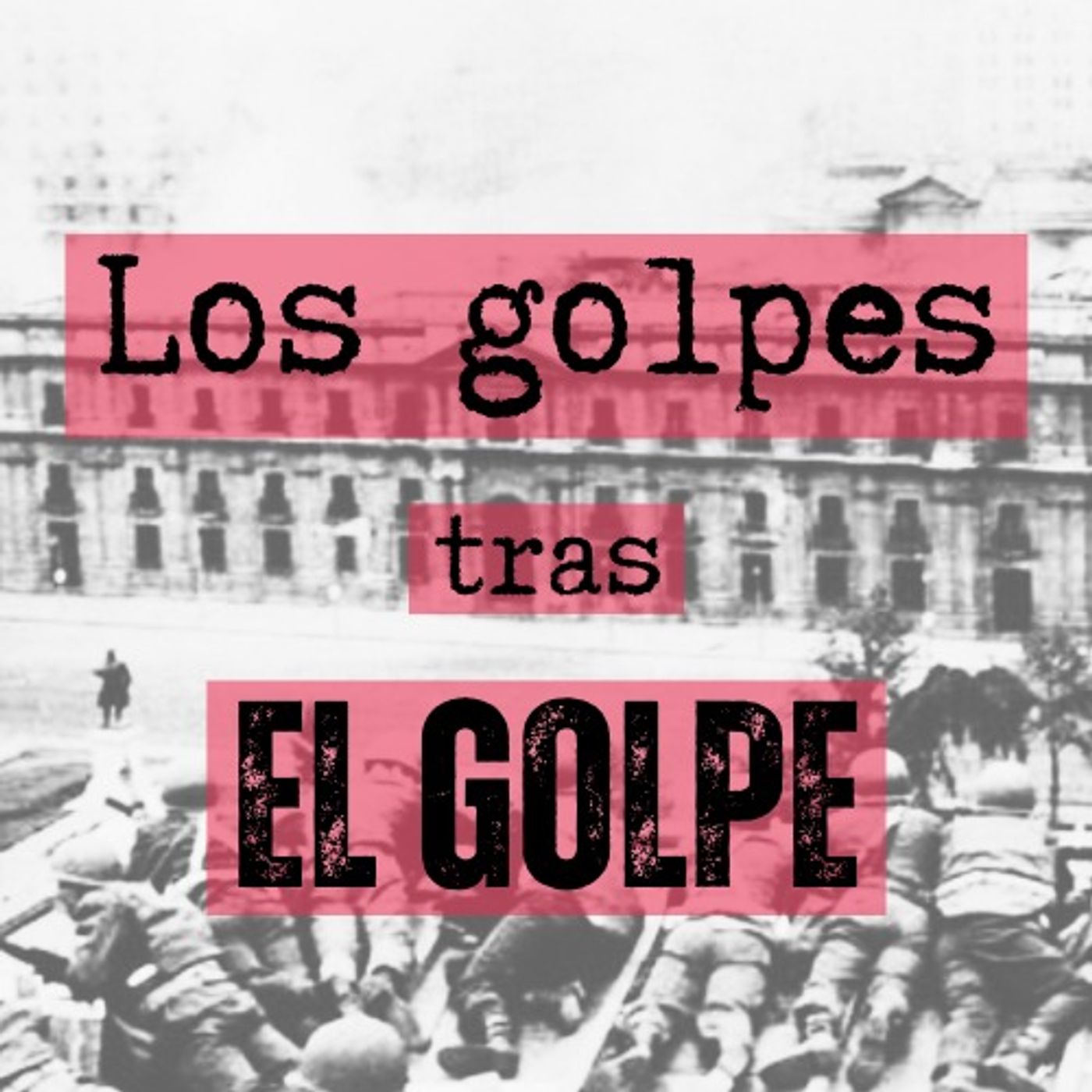 Los golpes tras el Golpe 