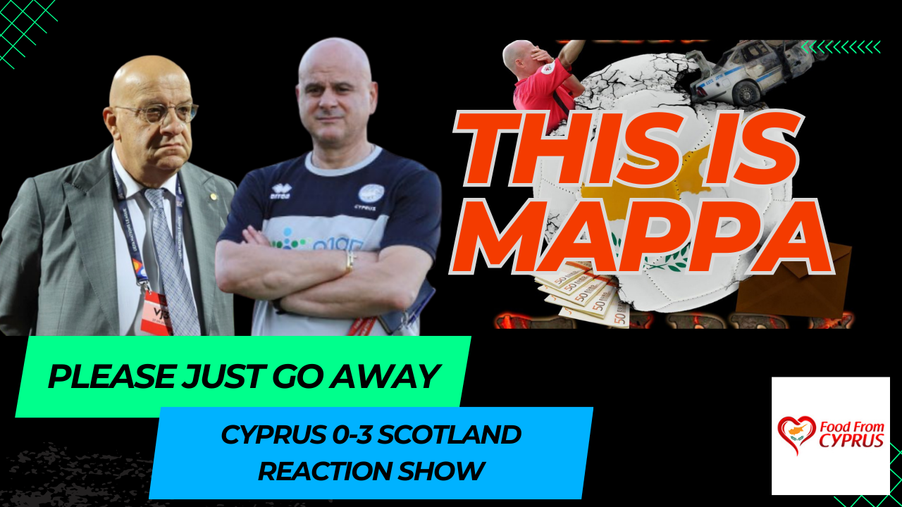 THIS IS MAPPA | CYPRUS 0-3 SCOTLAND REACTION | PLEASE JUST GO AWAY!