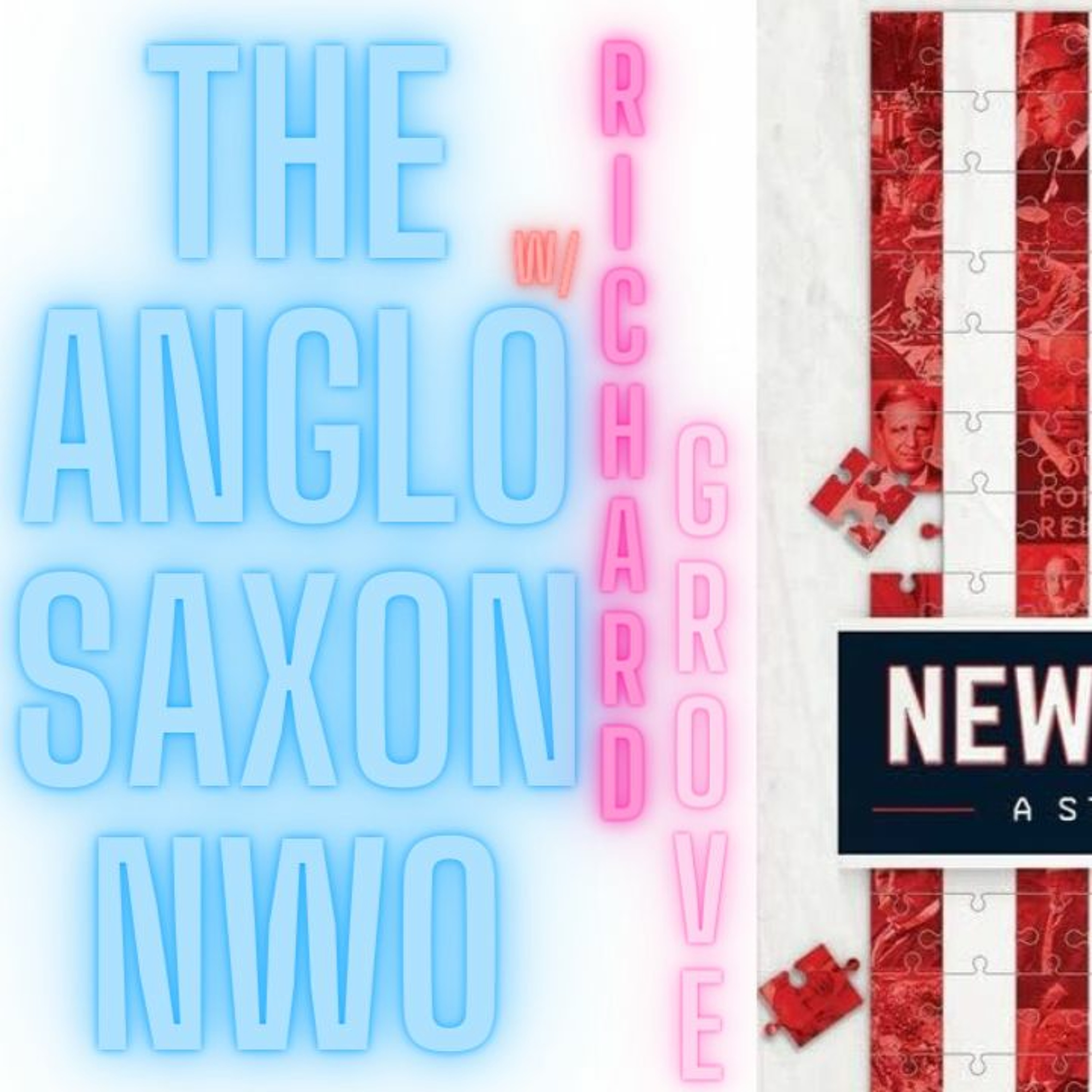 ⁣Ep 304 The Anglo Saxon NWO with Richard Grove