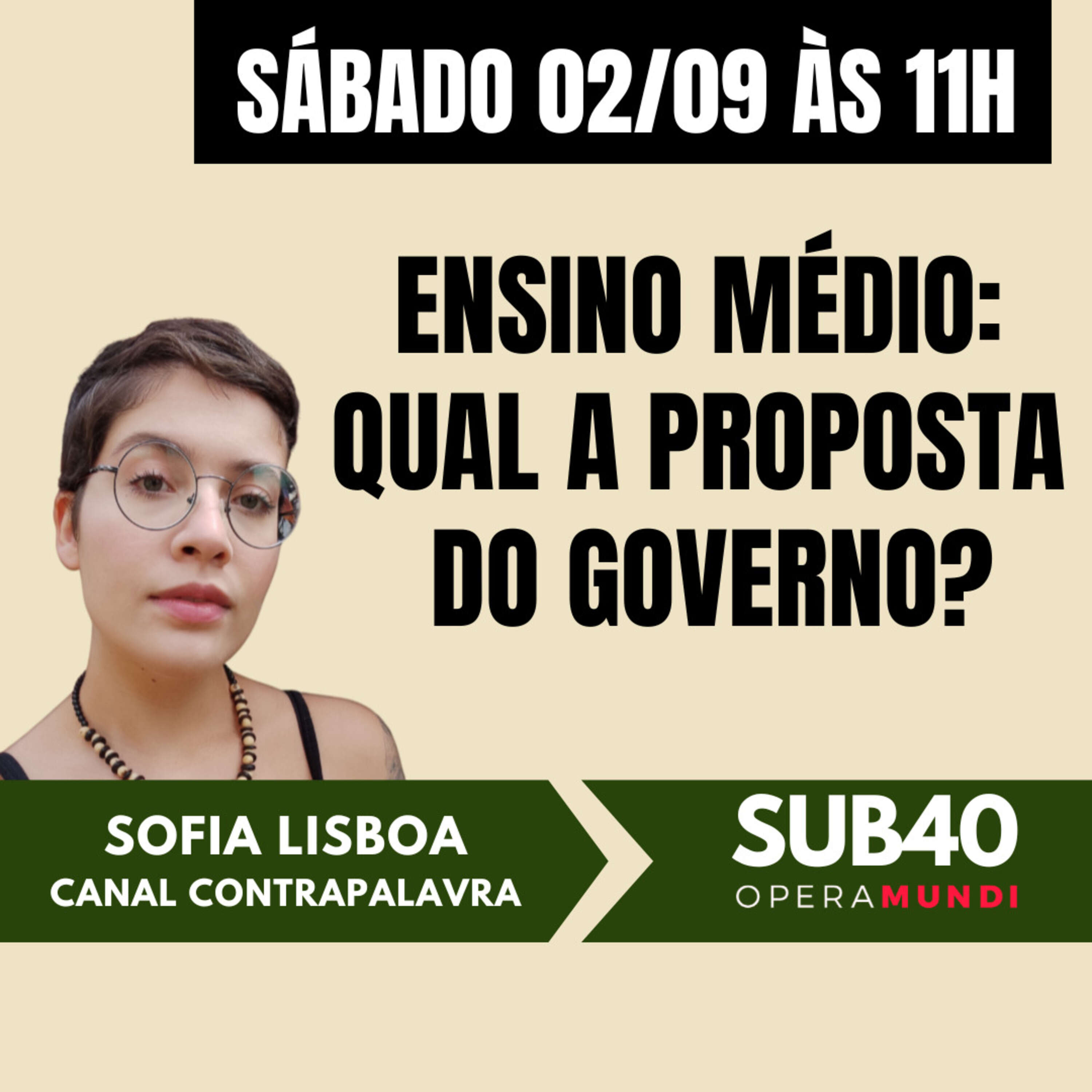 ⁣SOFIA LISBOA: ENSINO MÉDIO: QUAL A PROPOSTA DO GOVERNO? - SUB40 - 02/09/23