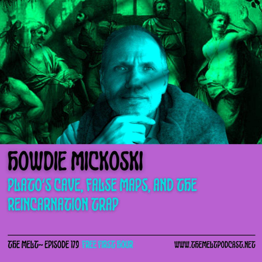 ⁣Howdie Mickoski | Plato’s Cave, False Maps, and the Reincarnation Trap (FREE FIRST HOUR)