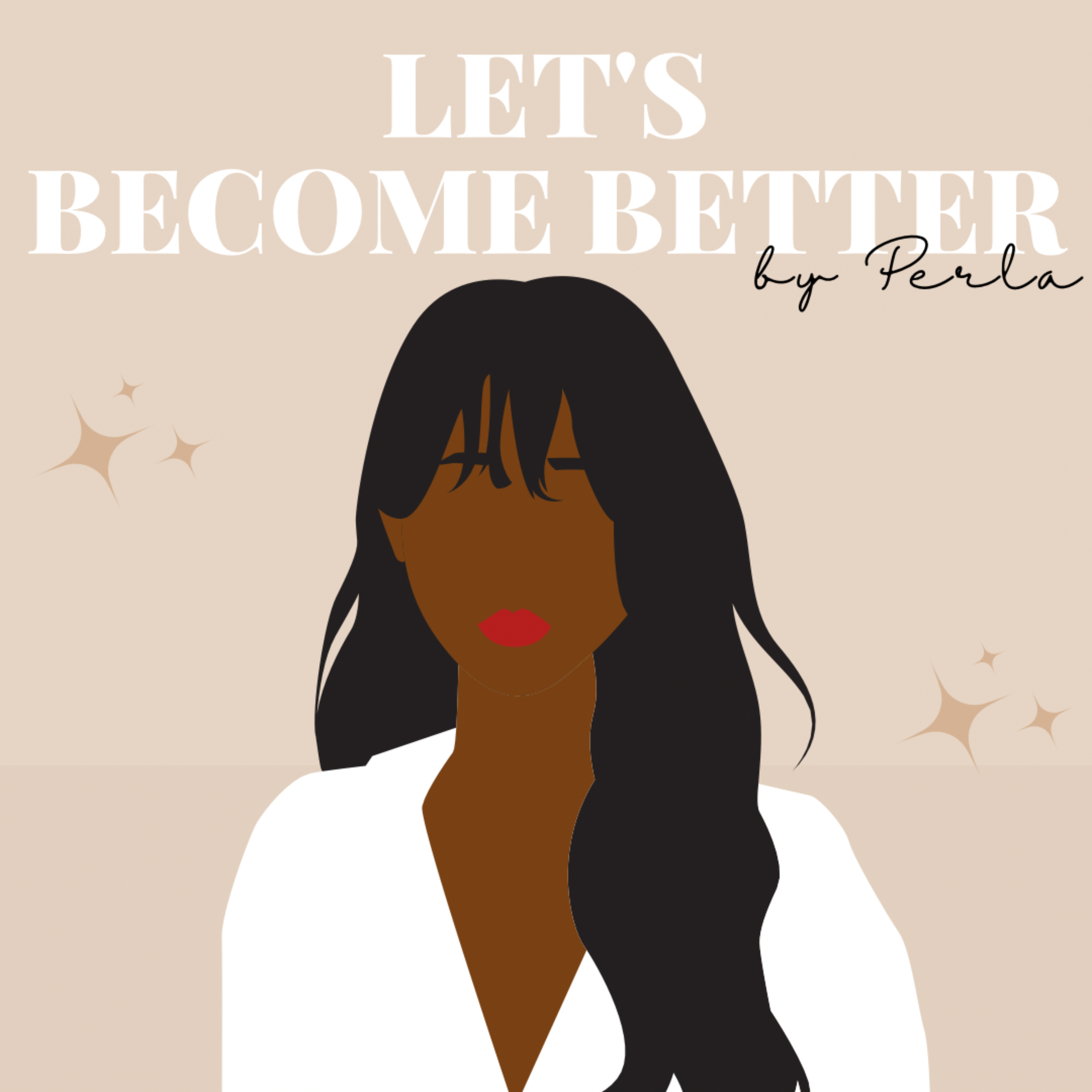 Let's Become Better by Perla Loo 