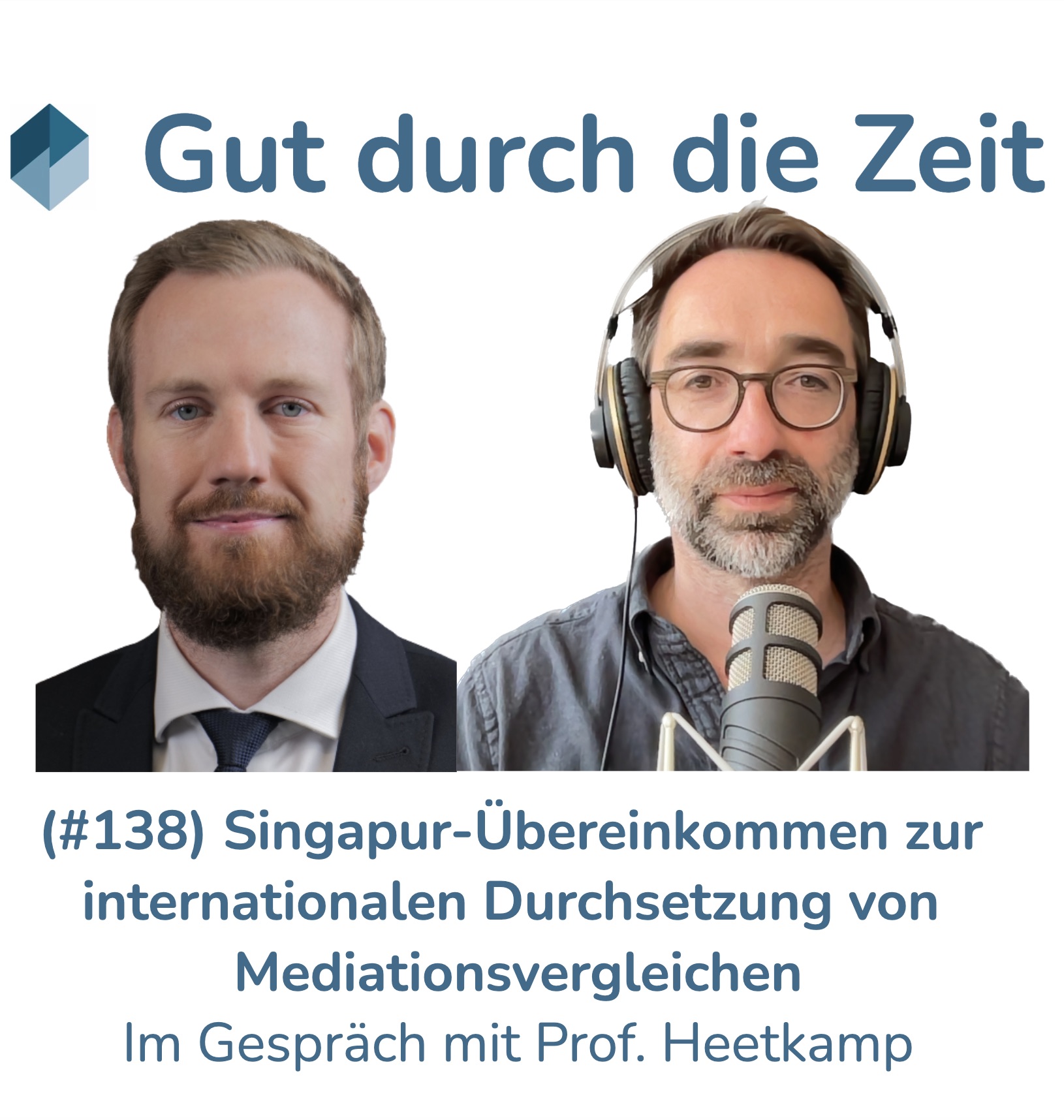 #138 - Singapur-Übereinkommen zur internationalen Durchsetzung von Mediationsvergleichen. Im Gespräch mit Prof. Heetkamp