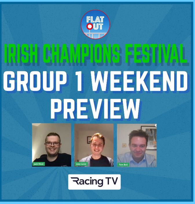 IRISH CHAMPIONS FESTIVAL PREVIEW + SPRINT CUP & BEST BETS | Flat Out EP15