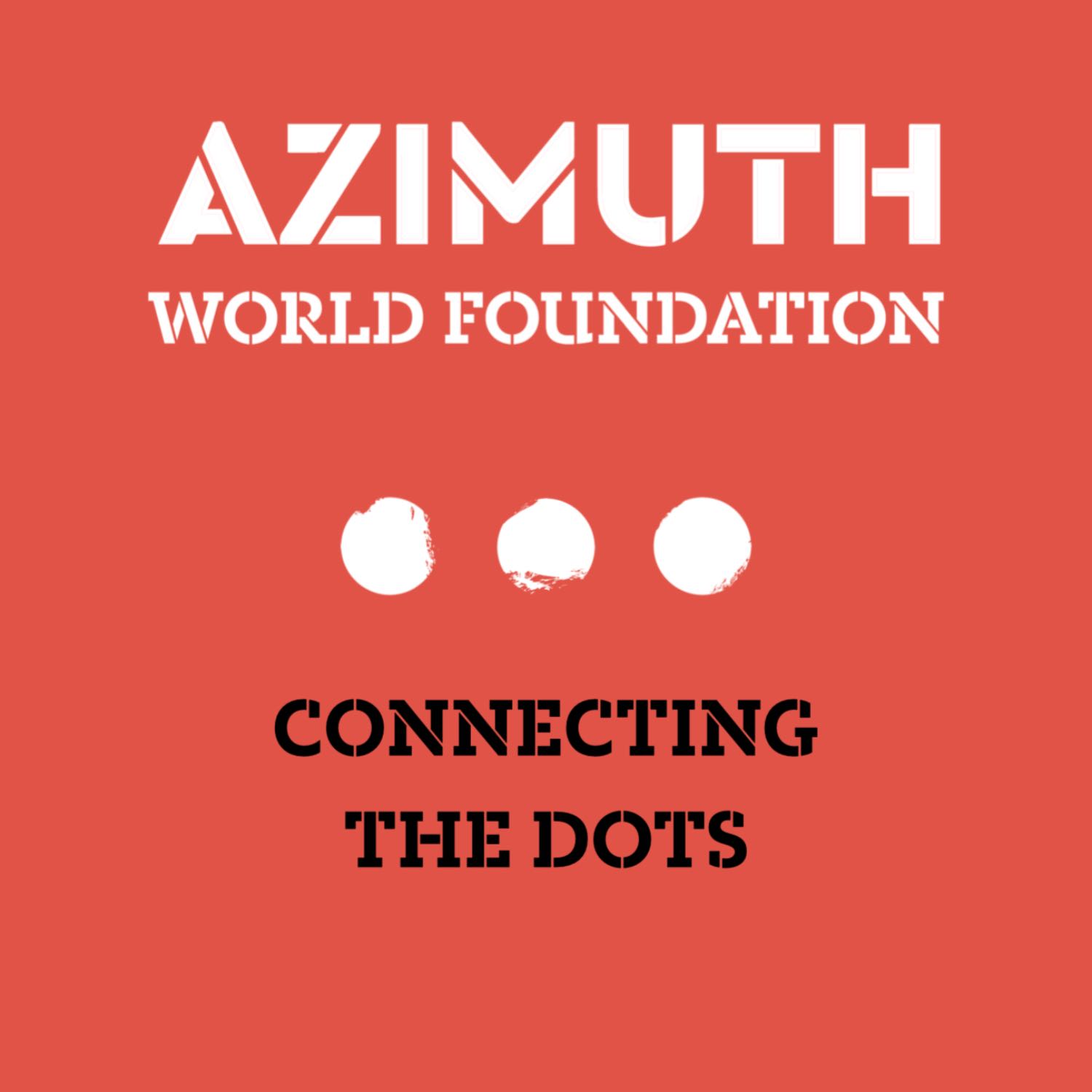 Azimuth World Foundation - Connecting the Dots 