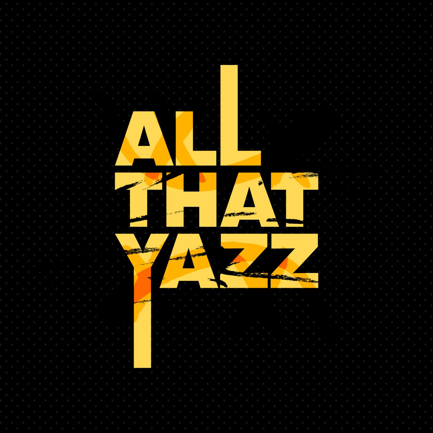 All That Yazz 